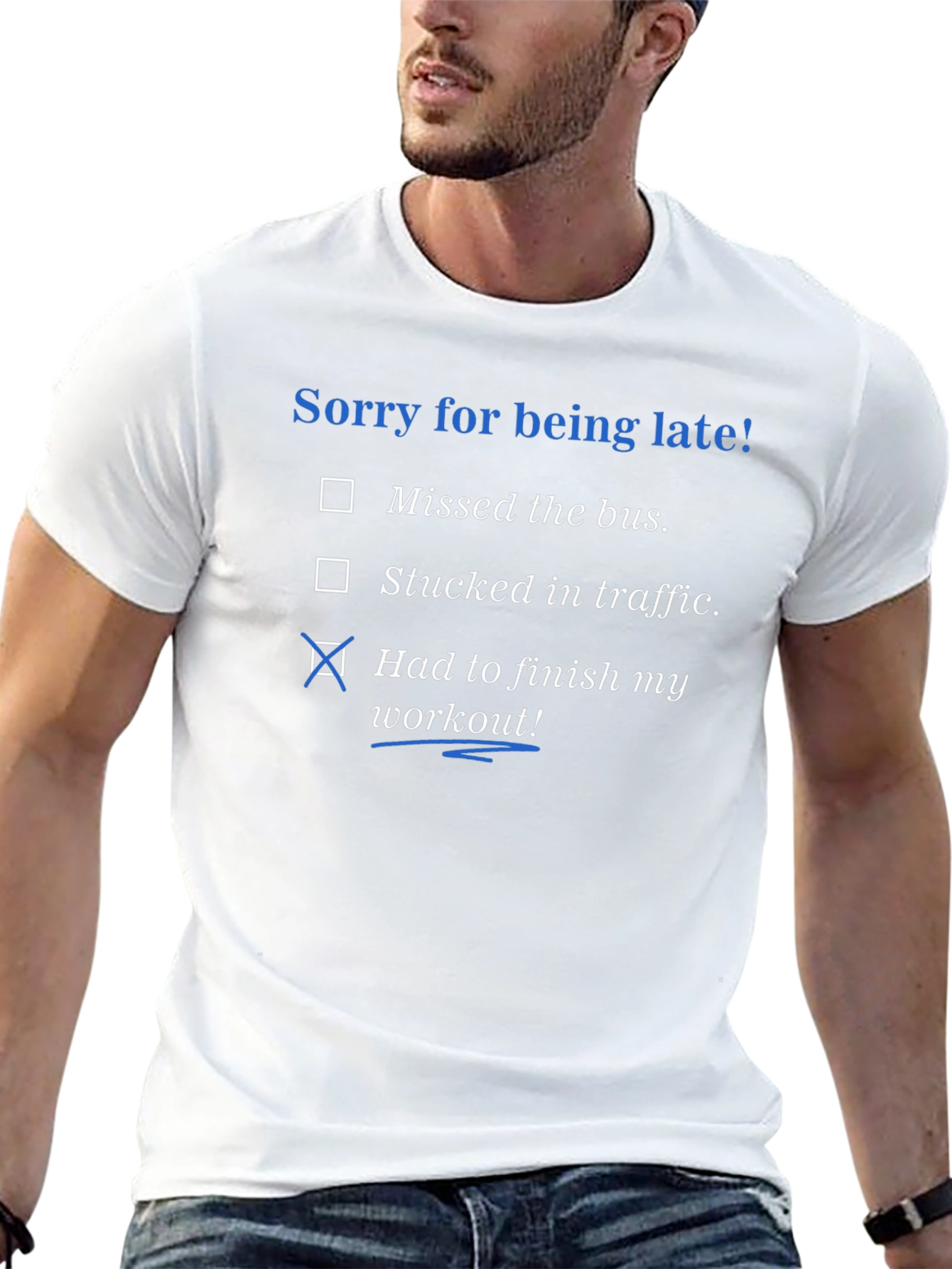 Sorry Im Late Workout Excuses T-Shirt