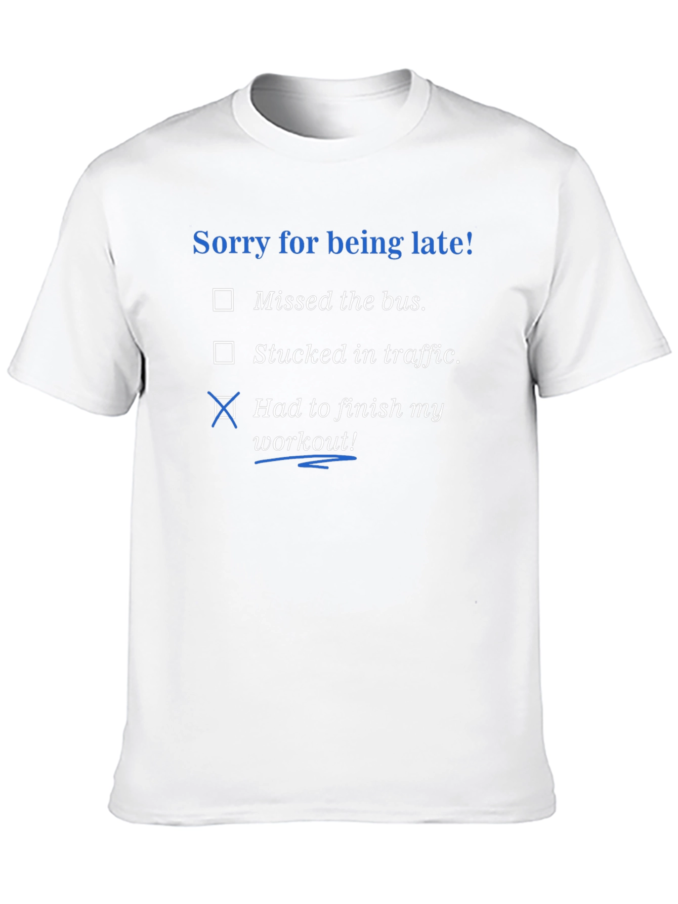 Sorry Im Late Workout Excuses T-Shirt