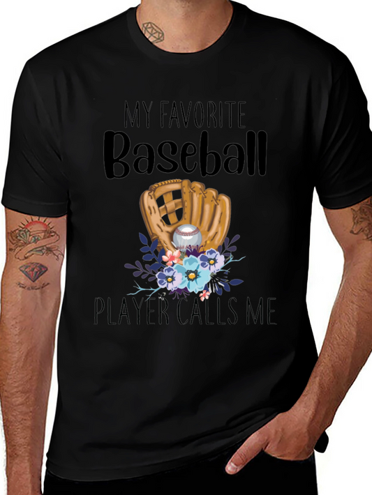 My Favorite Baseball Player Calls Me T-Shirt