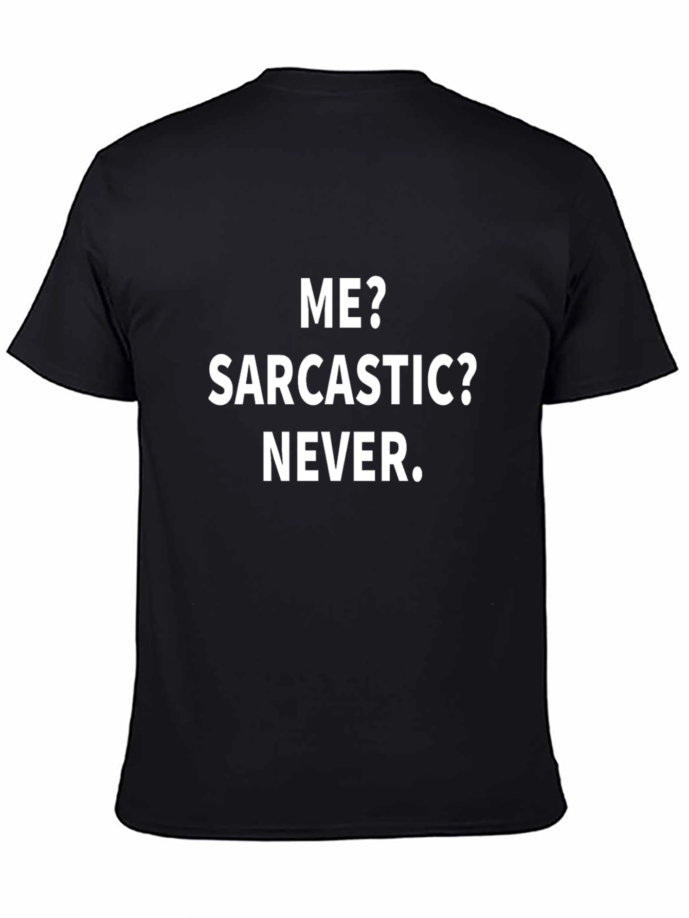 Sarcastic Never T-Shirt - Funny Slogan Tee