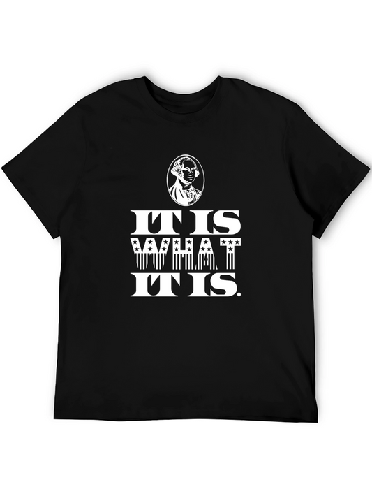 It is What It Is Graphic Tee