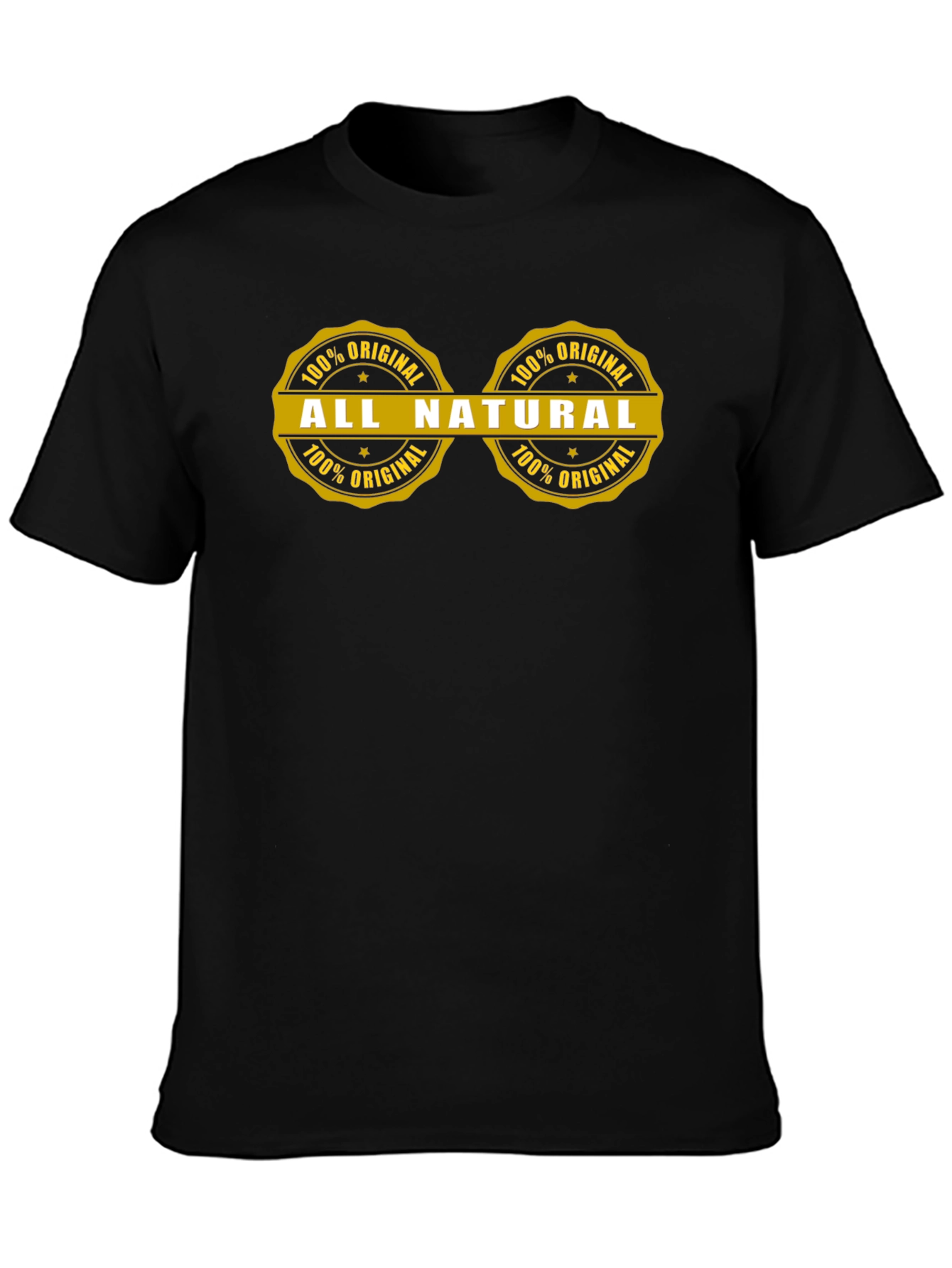 All Natural 100% Original T-Shirt