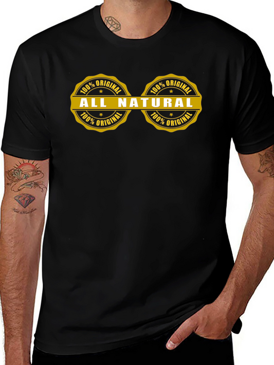All Natural 100% Original T-Shirt