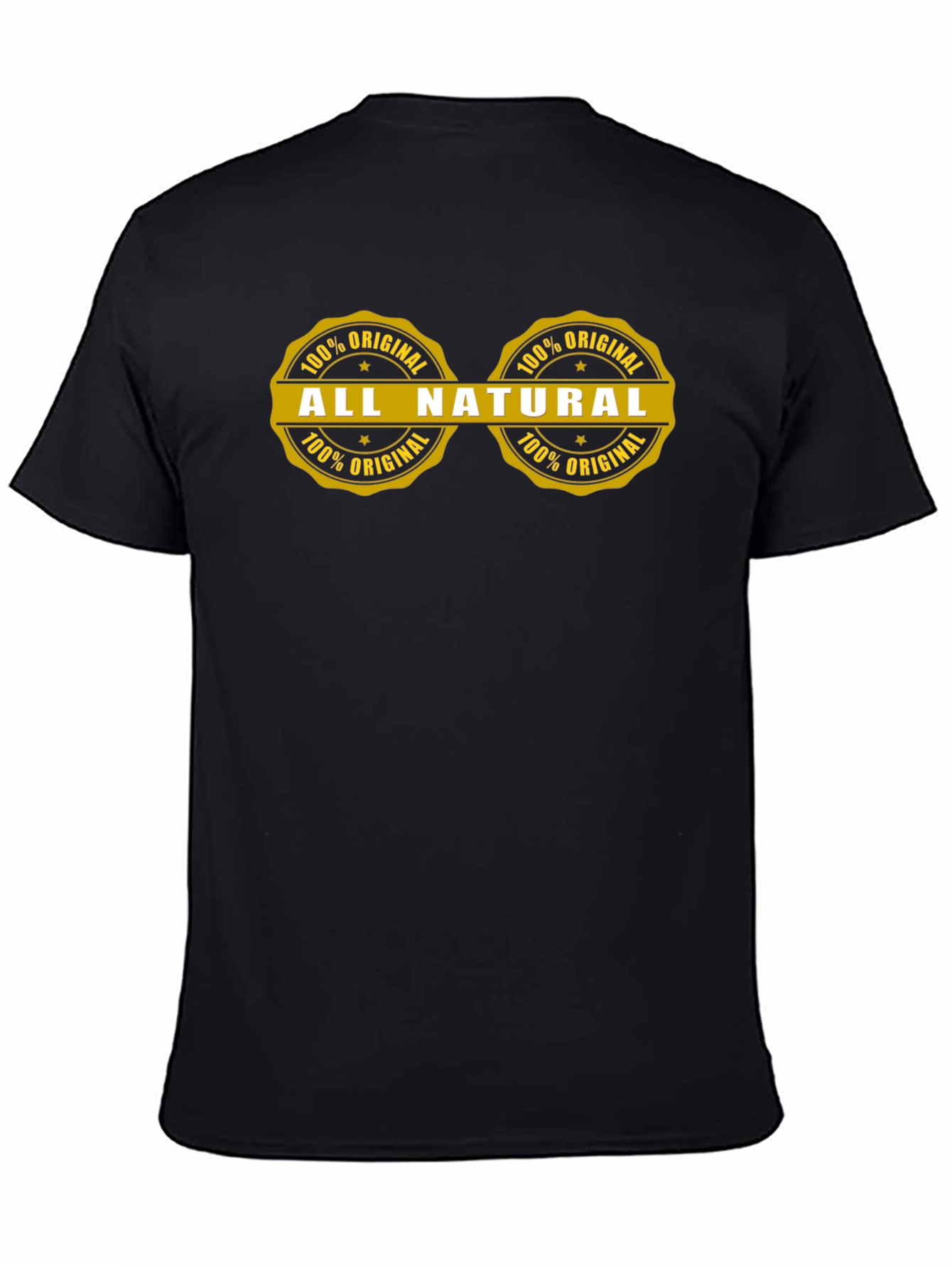 All Natural 100% Original T-Shirt