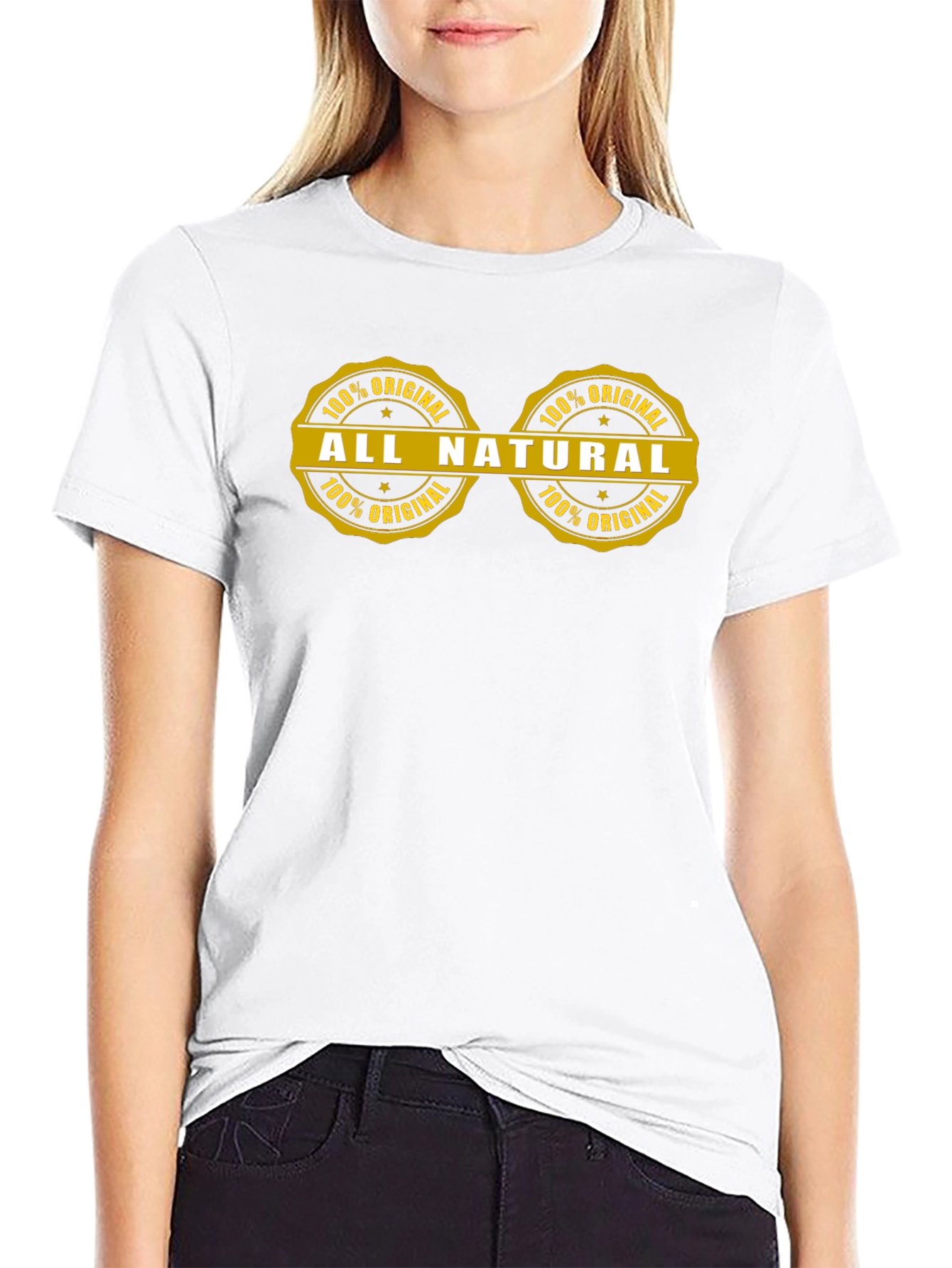 All Natural 100% Original T-Shirt