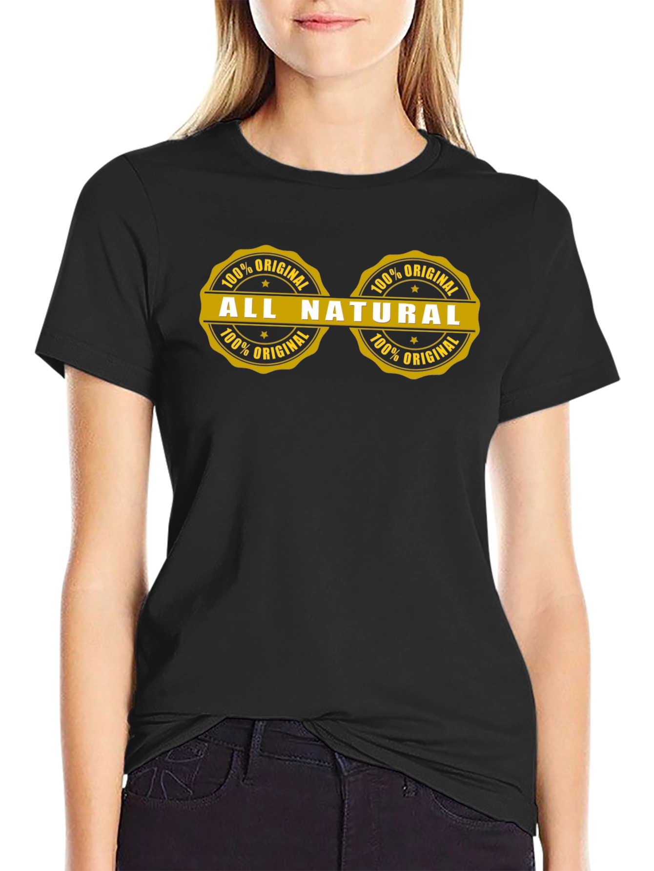All Natural 100% Original T-Shirt