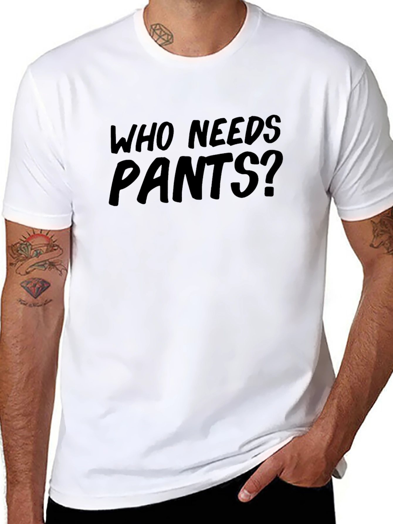 Who Needs Pants? Funny Graphic Tee