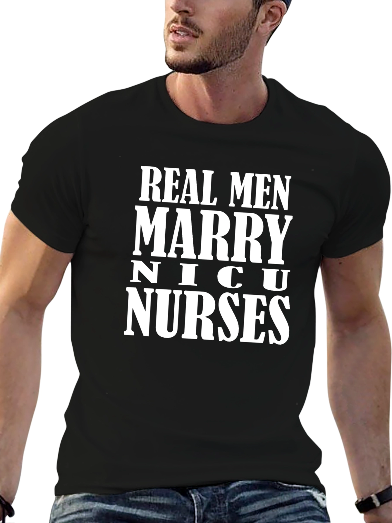Real Men Marry NICU Nurses Graphic Tee