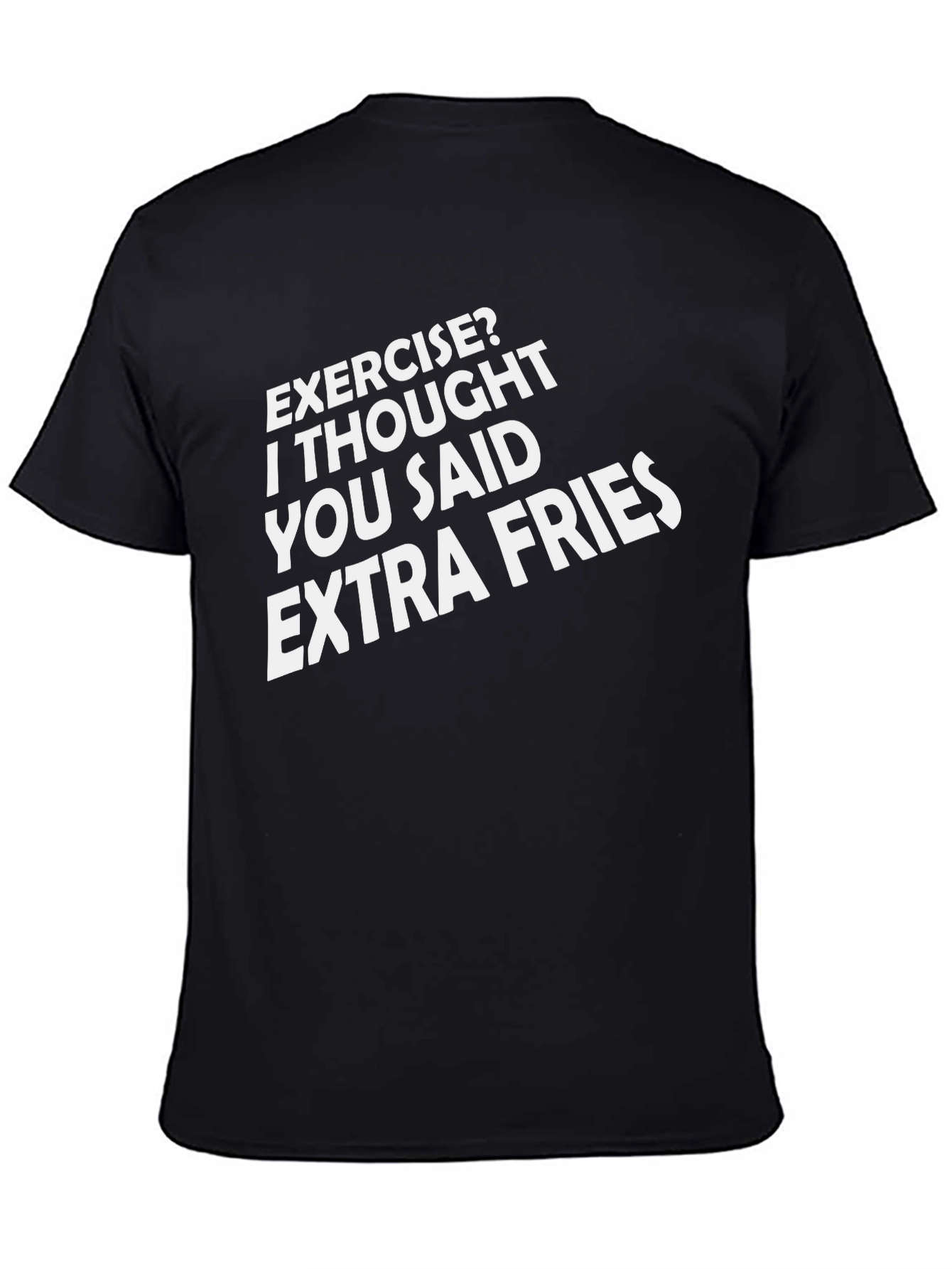 Exercise? Extra Fries Funny Graphic Tee