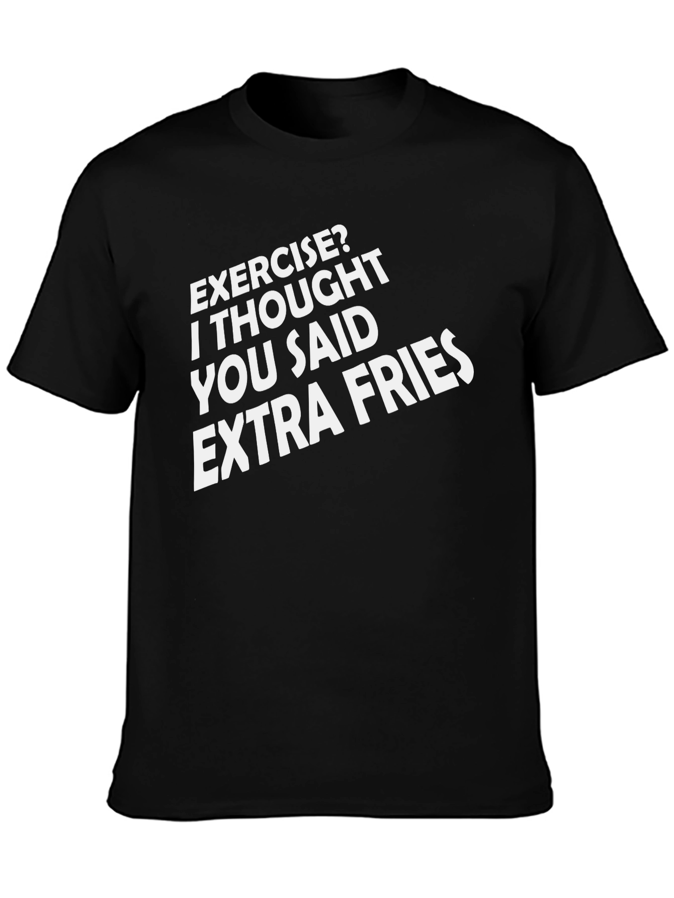 Exercise? Extra Fries Funny Graphic Tee
