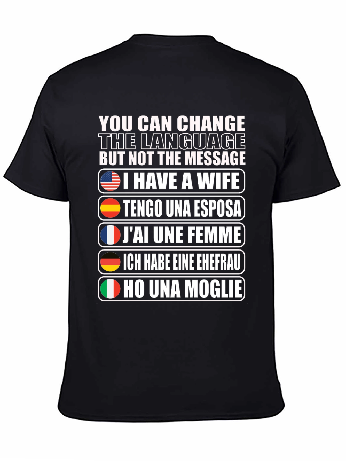 Multilingual I Have a Wife Graphic T-Shirt