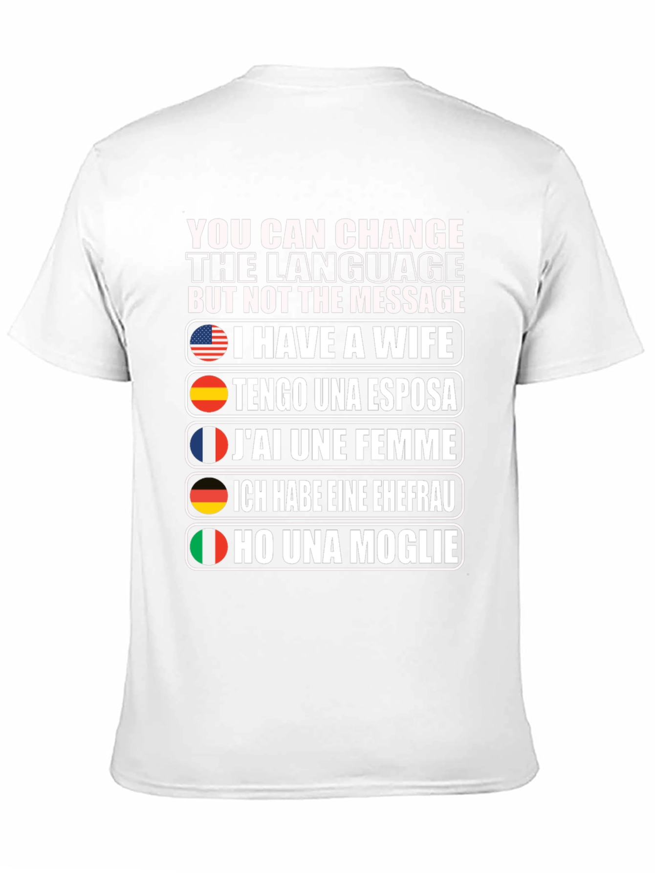 Multilingual I Have a Wife Graphic T-Shirt
