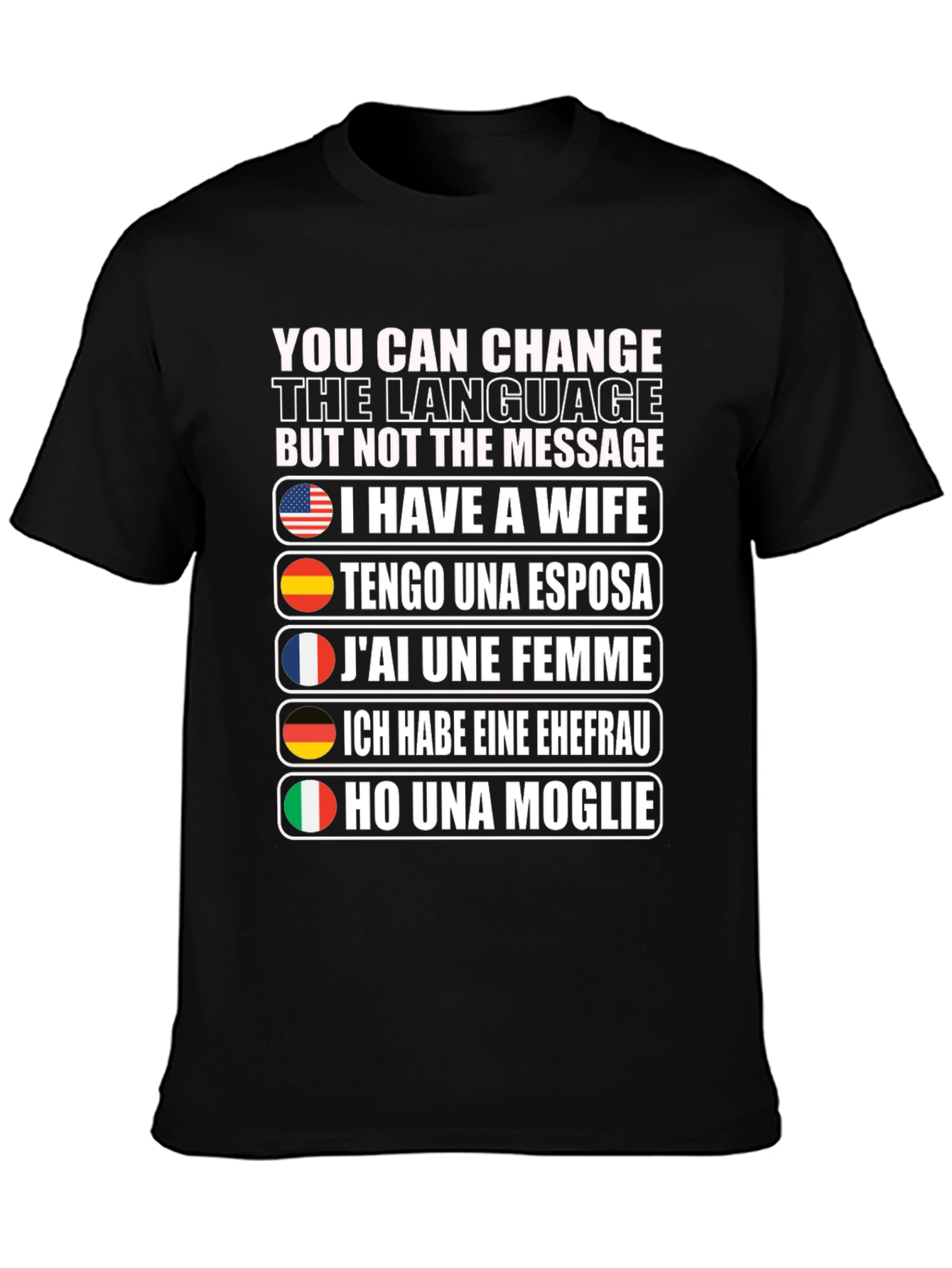 Multilingual I Have a Wife Graphic T-Shirt