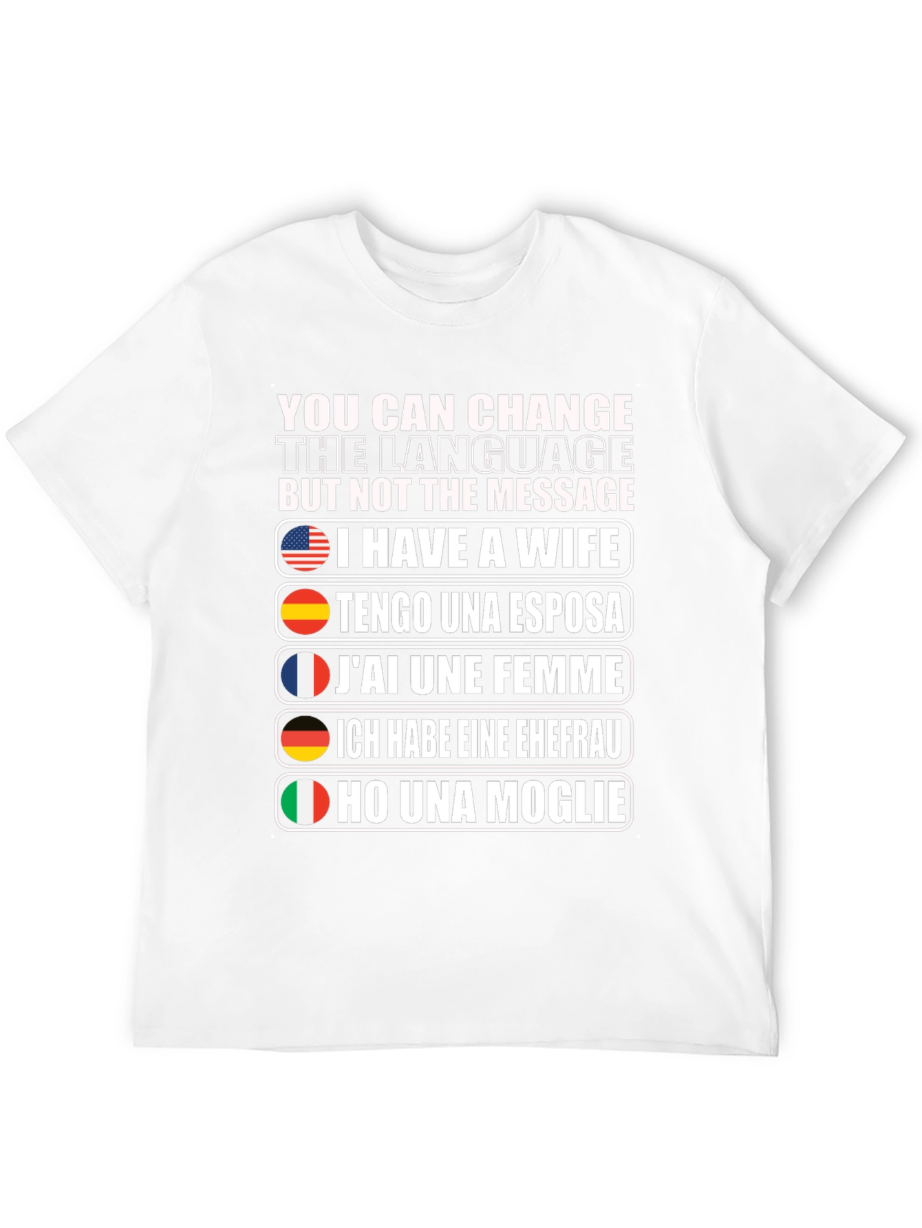 Multilingual I Have a Wife Graphic T-Shirt