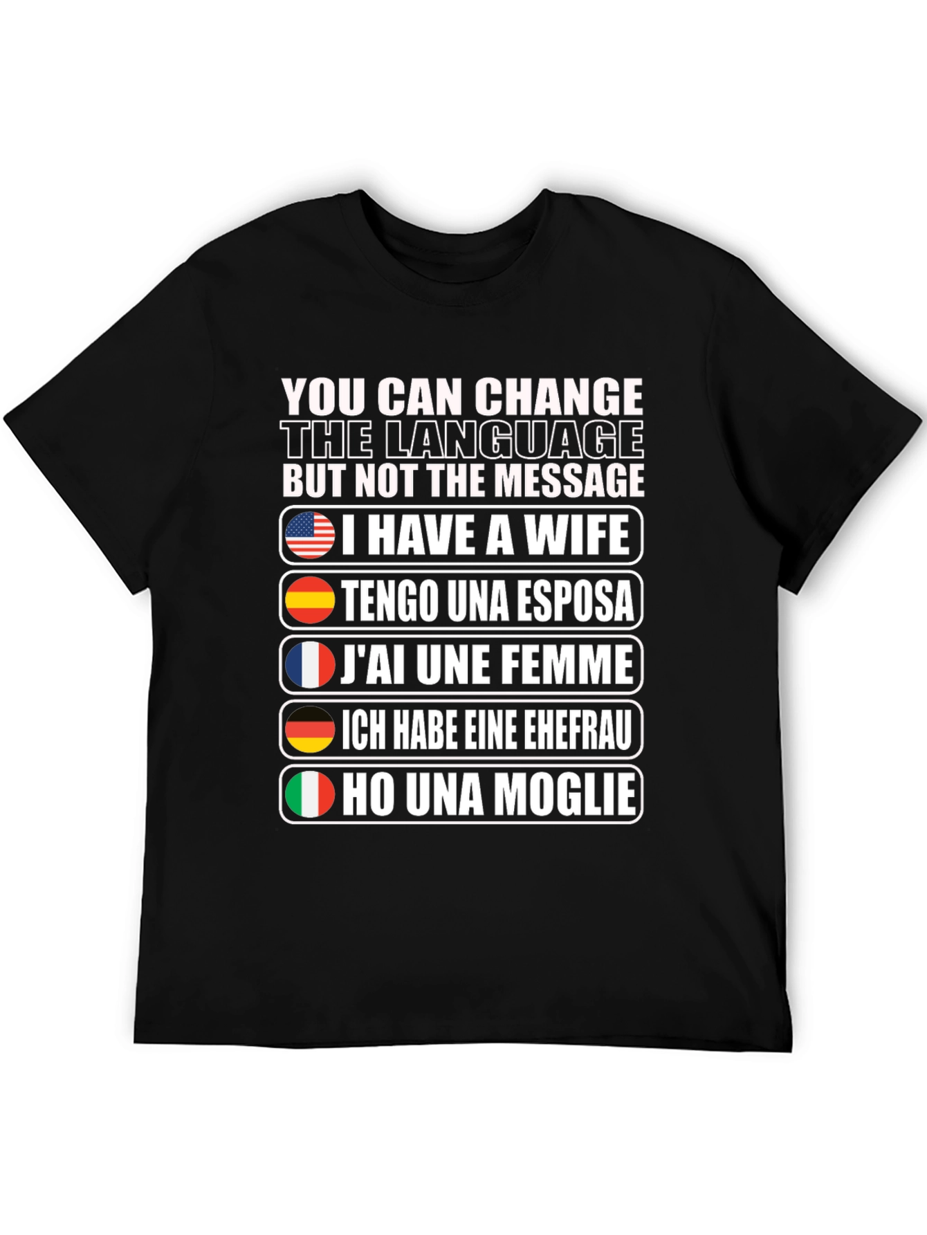 Multilingual I Have a Wife Graphic T-Shirt
