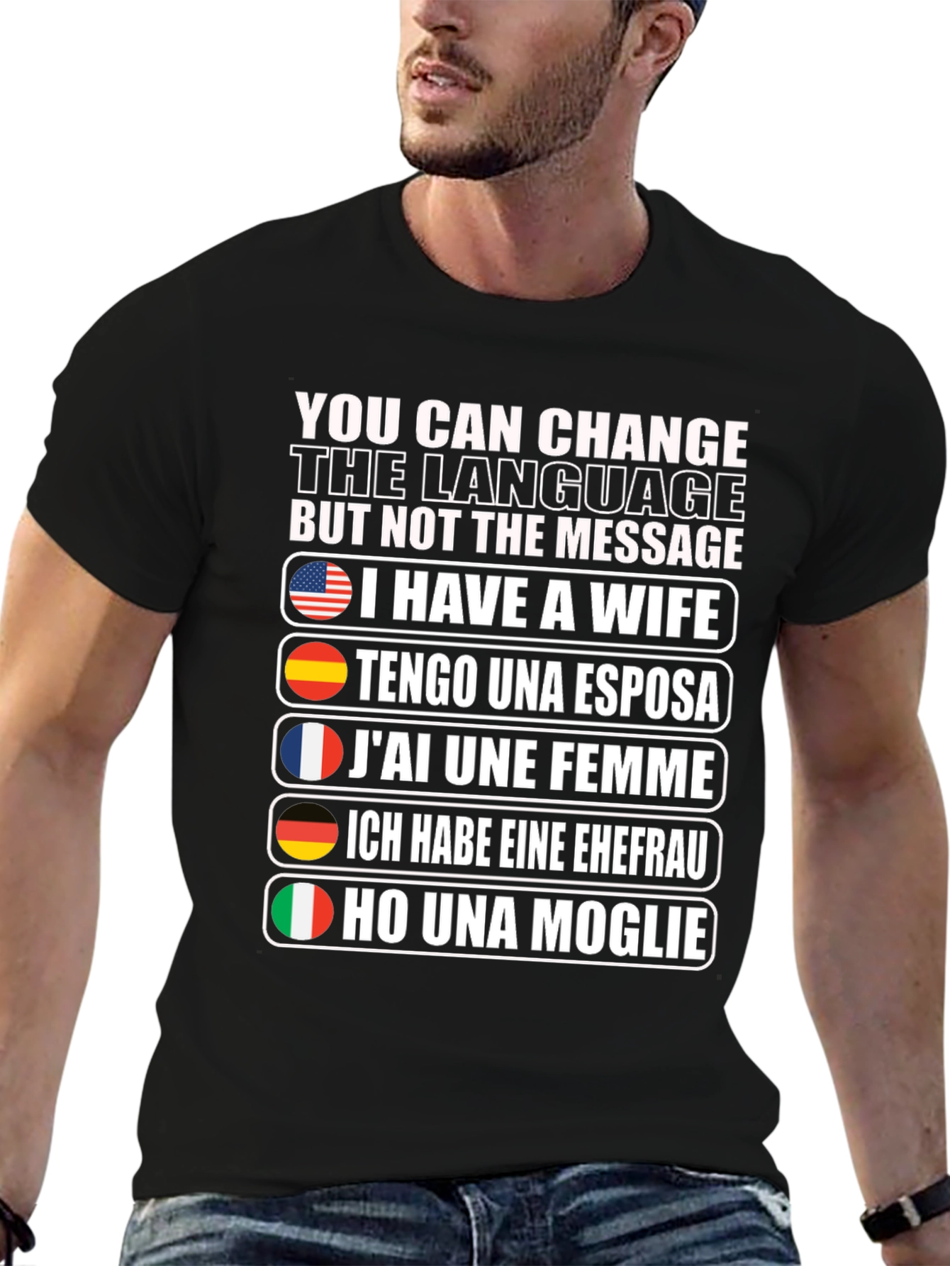 Multilingual I Have a Wife Graphic T-Shirt
