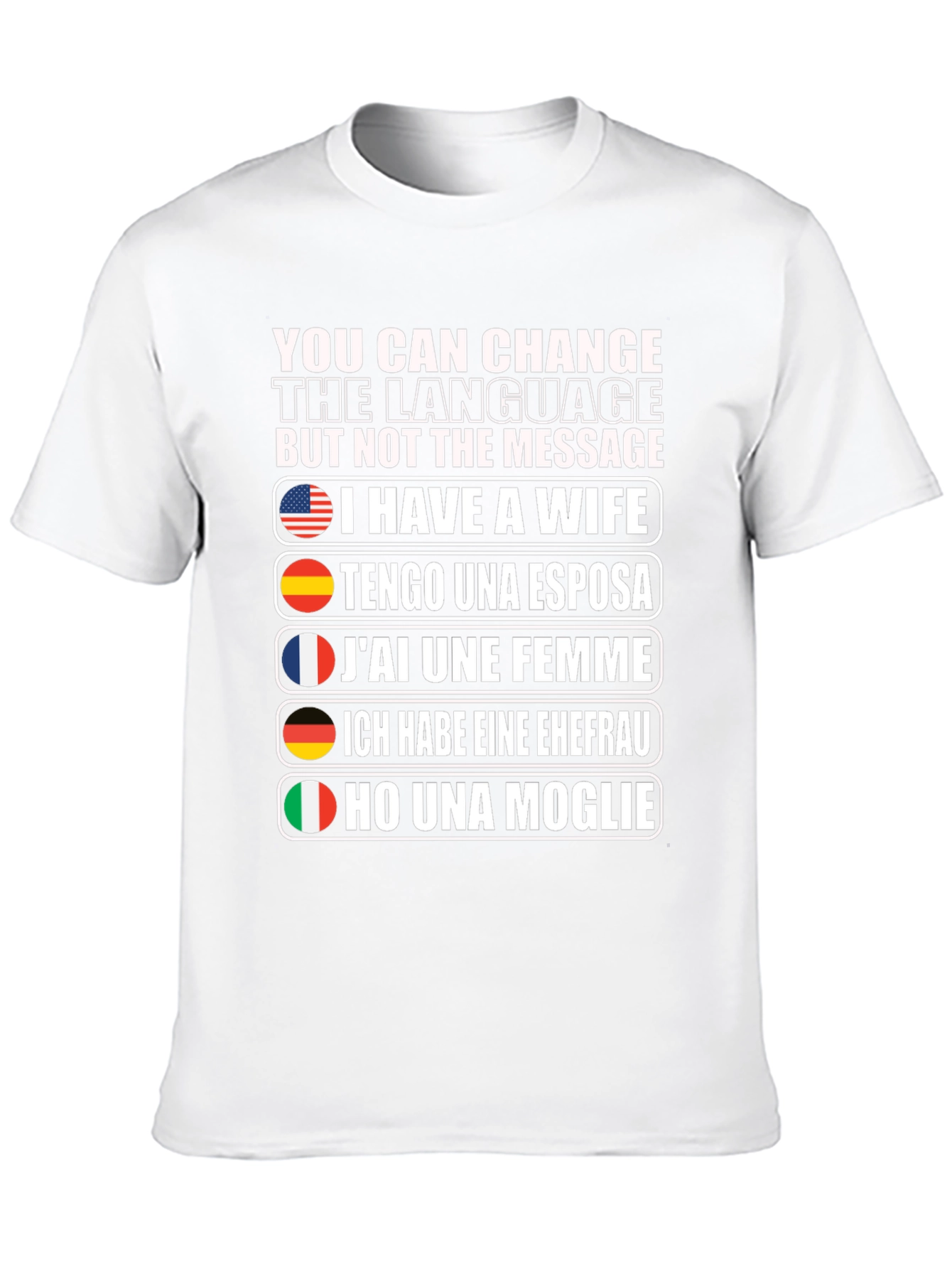 Multilingual I Have a Wife Graphic T-Shirt