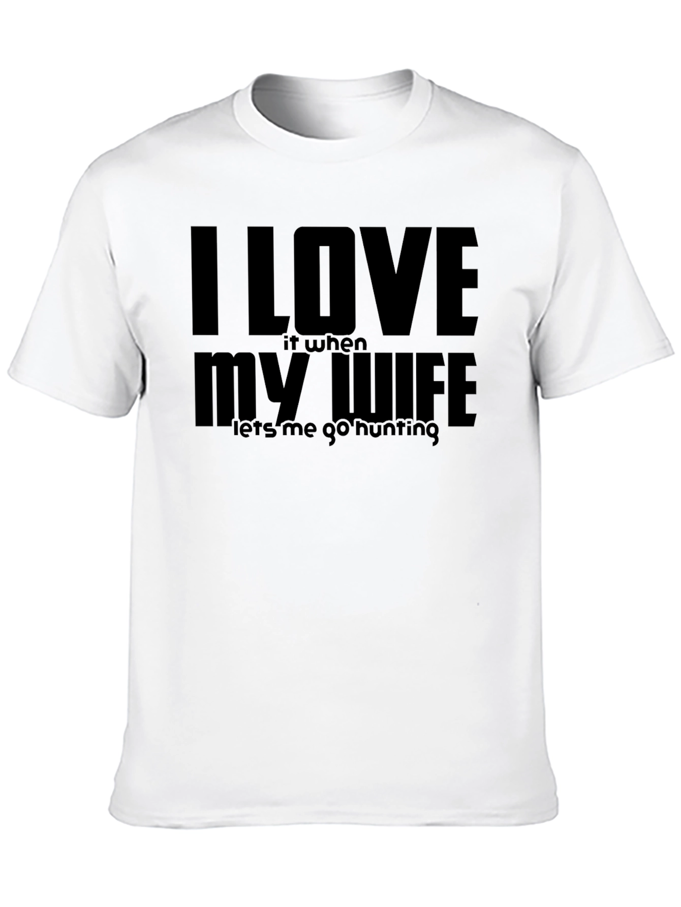 I Love My Wife Hunting T-Shirt