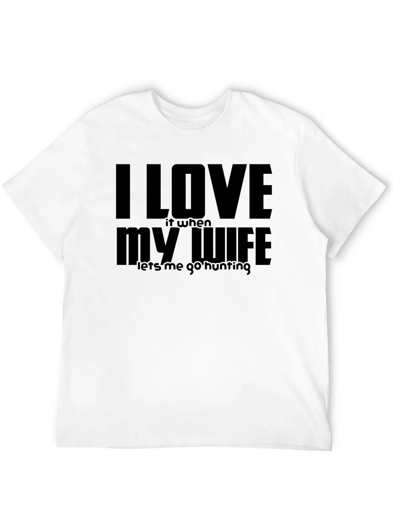I Love My Wife Hunting T-Shirt