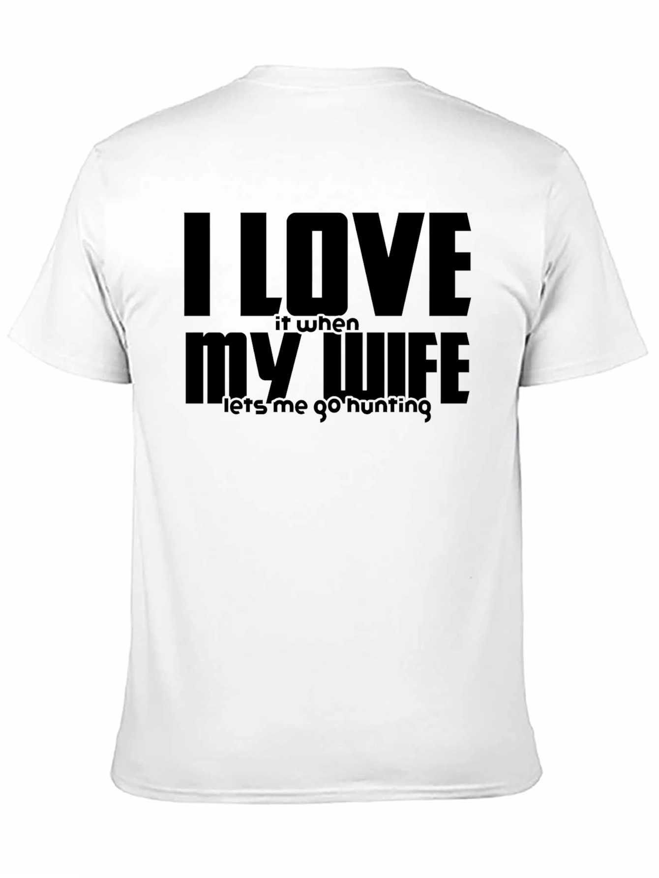 I Love My Wife Hunting T-Shirt