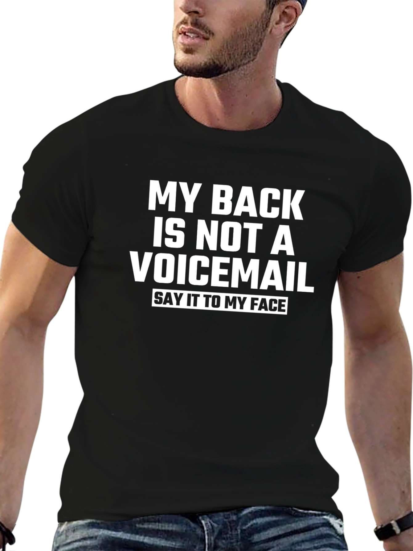 Funny Sarcastic T-Shirt: My Back Isnt Voicemail!