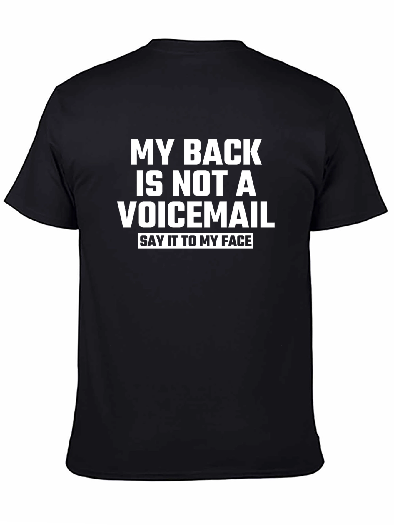 Funny Sarcastic T-Shirt: My Back Isnt Voicemail!