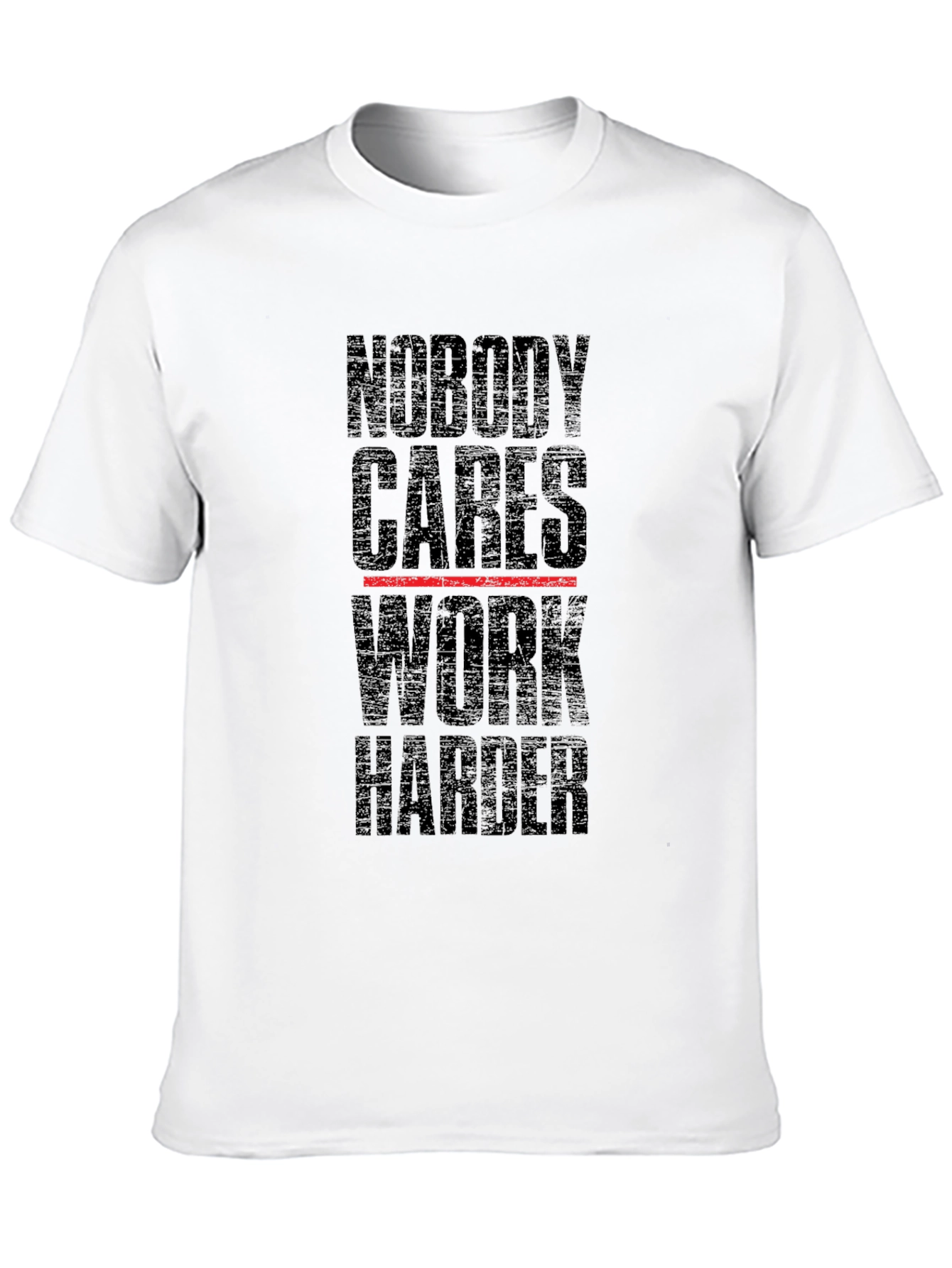 Motivational Nobody Cares Work Harder Black T-Shirt