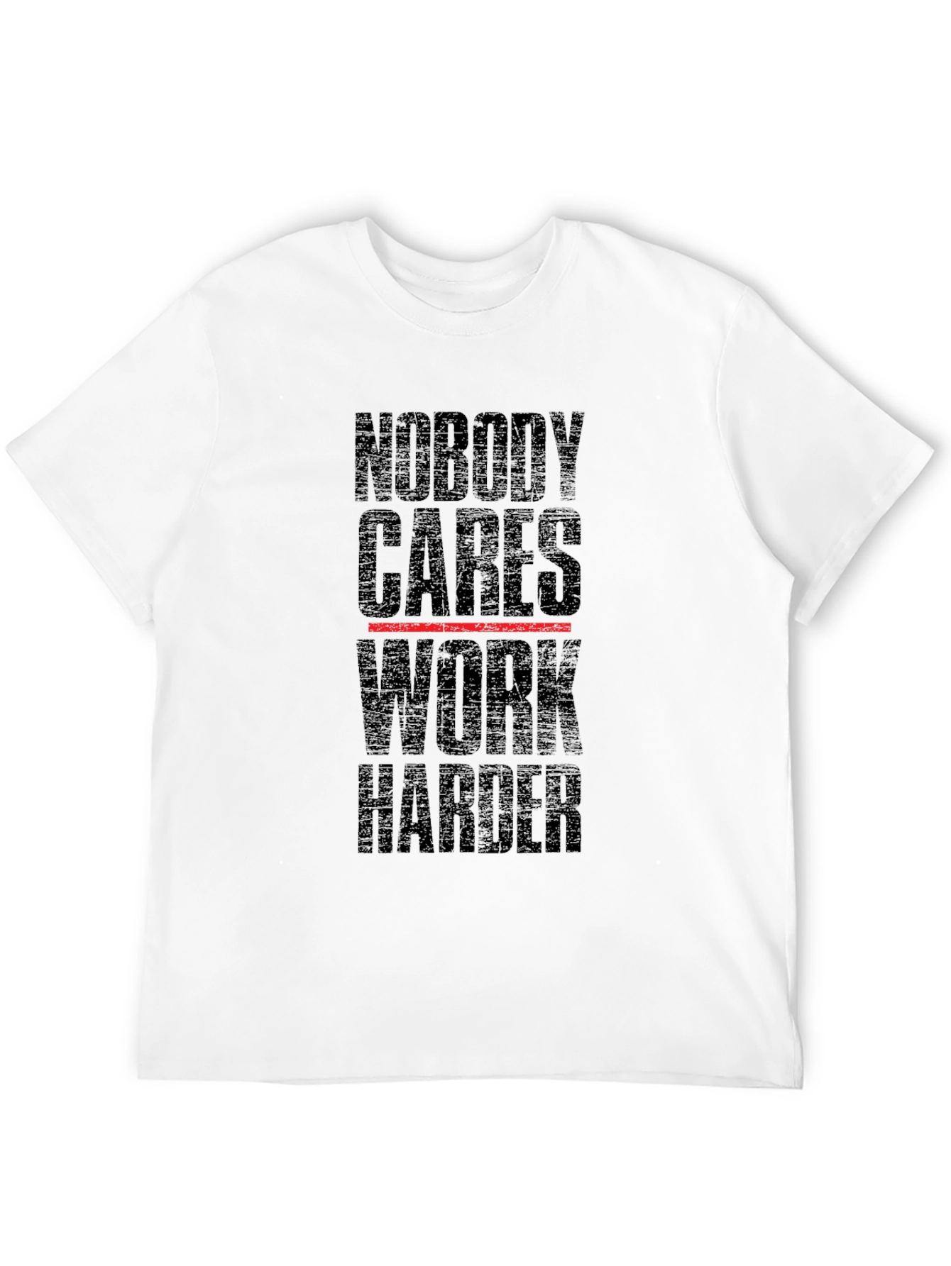 Motivational Nobody Cares Work Harder Black T-Shirt