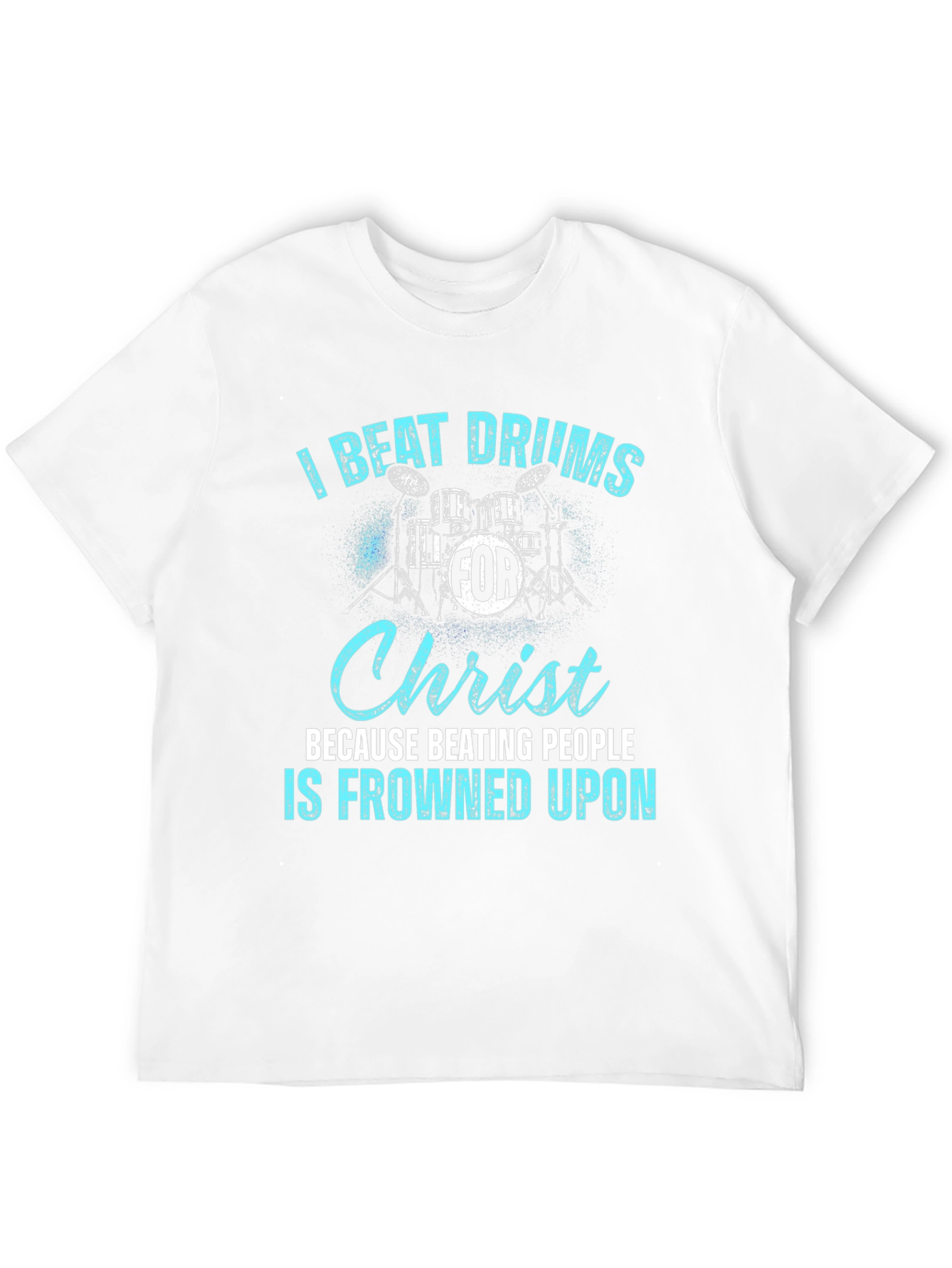 I Beat Drums For Christ T-Shirt