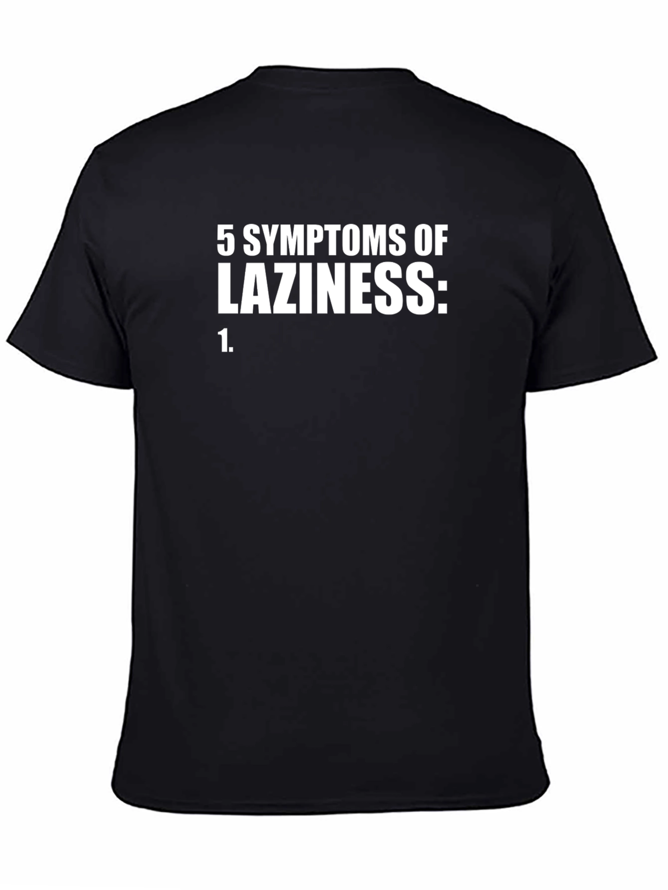 5 Symptoms of Laziness Funny Graphic Tee