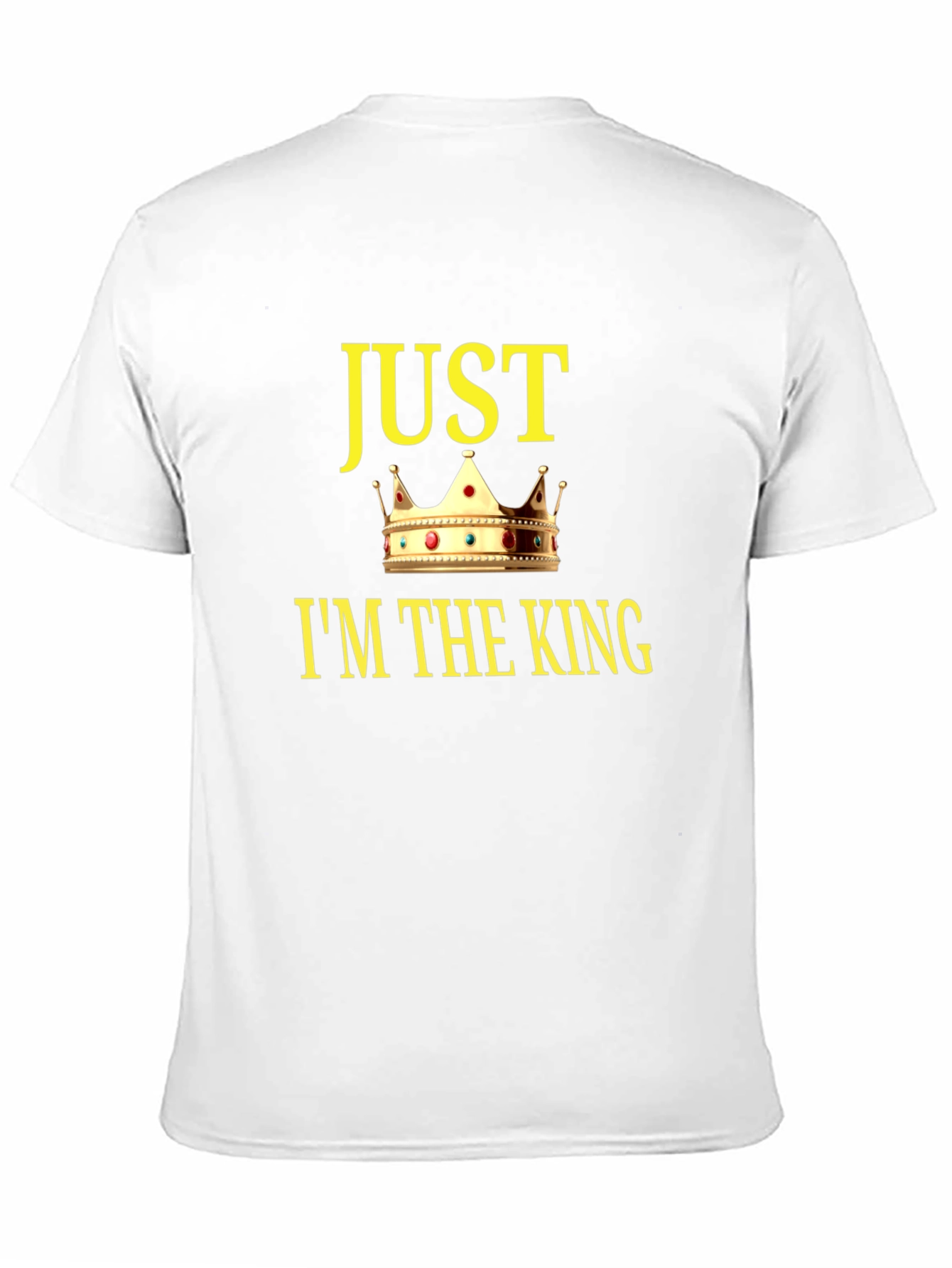 Just Im The King Graphic T-Shirt