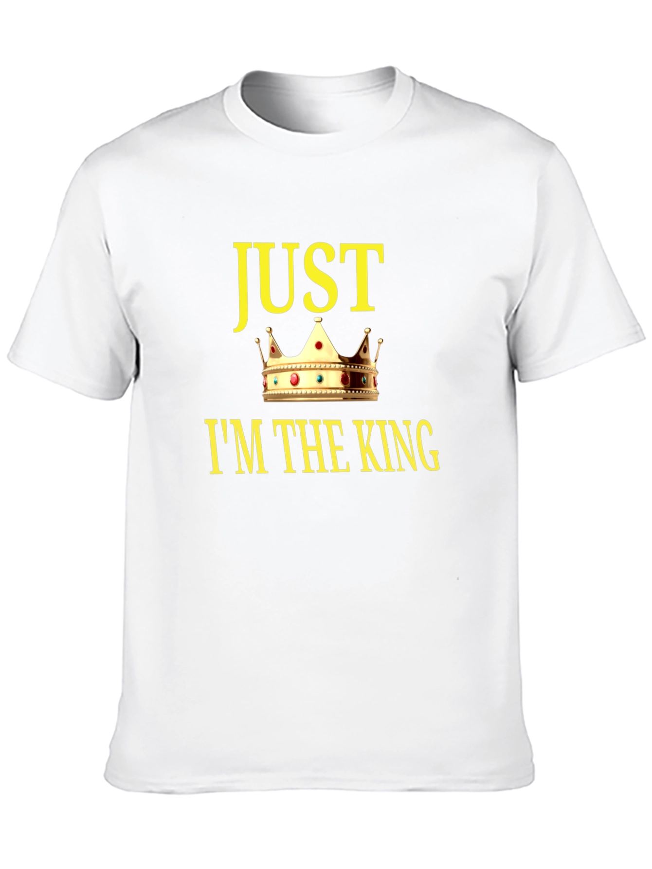 Just Im The King Graphic T-Shirt