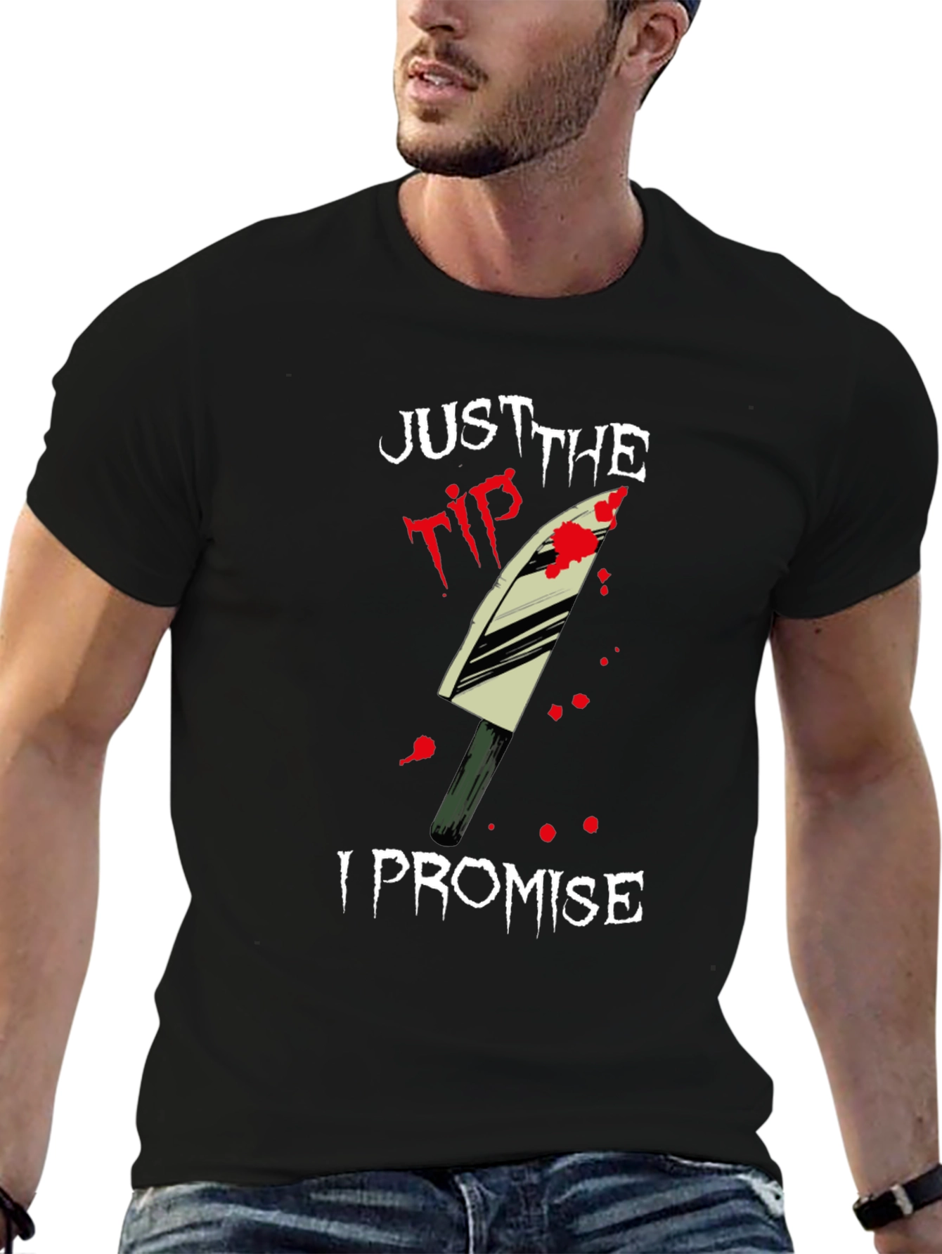 Just the Tip I Promise T-Shirt