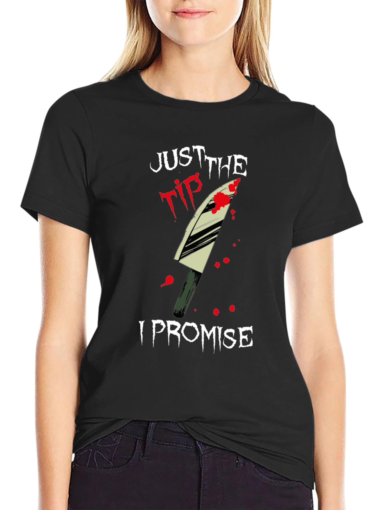 Just the Tip I Promise T-Shirt