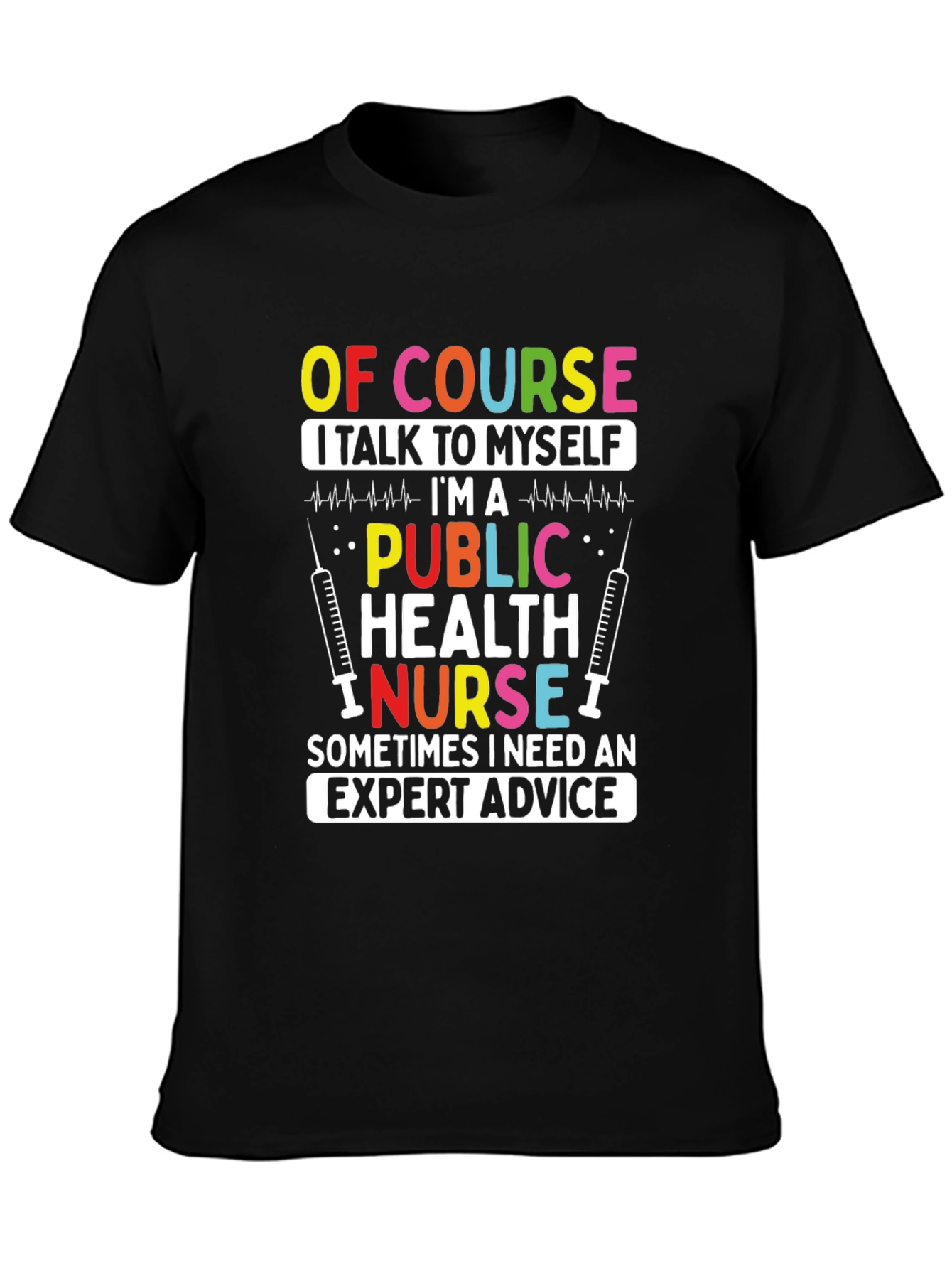Public Health Nurse T-Shirt: Expert Advice Apparel