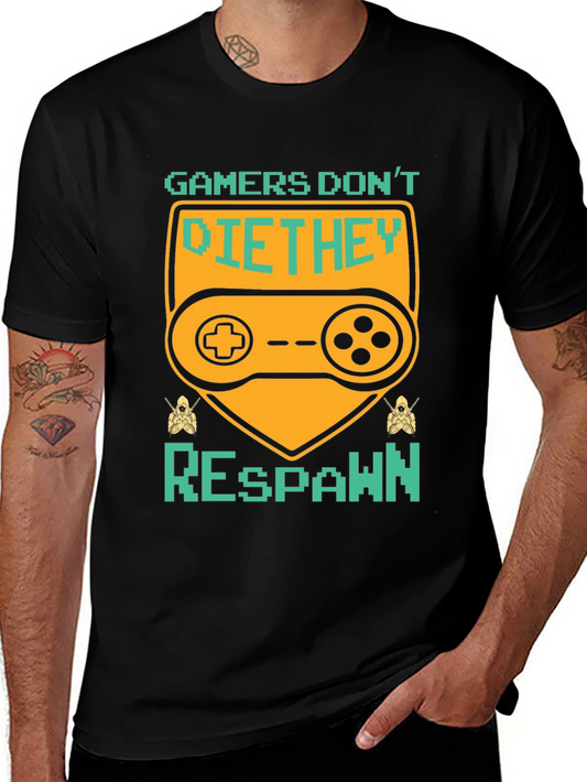 Gamers Dont Die T-Shirt - They Respawn!