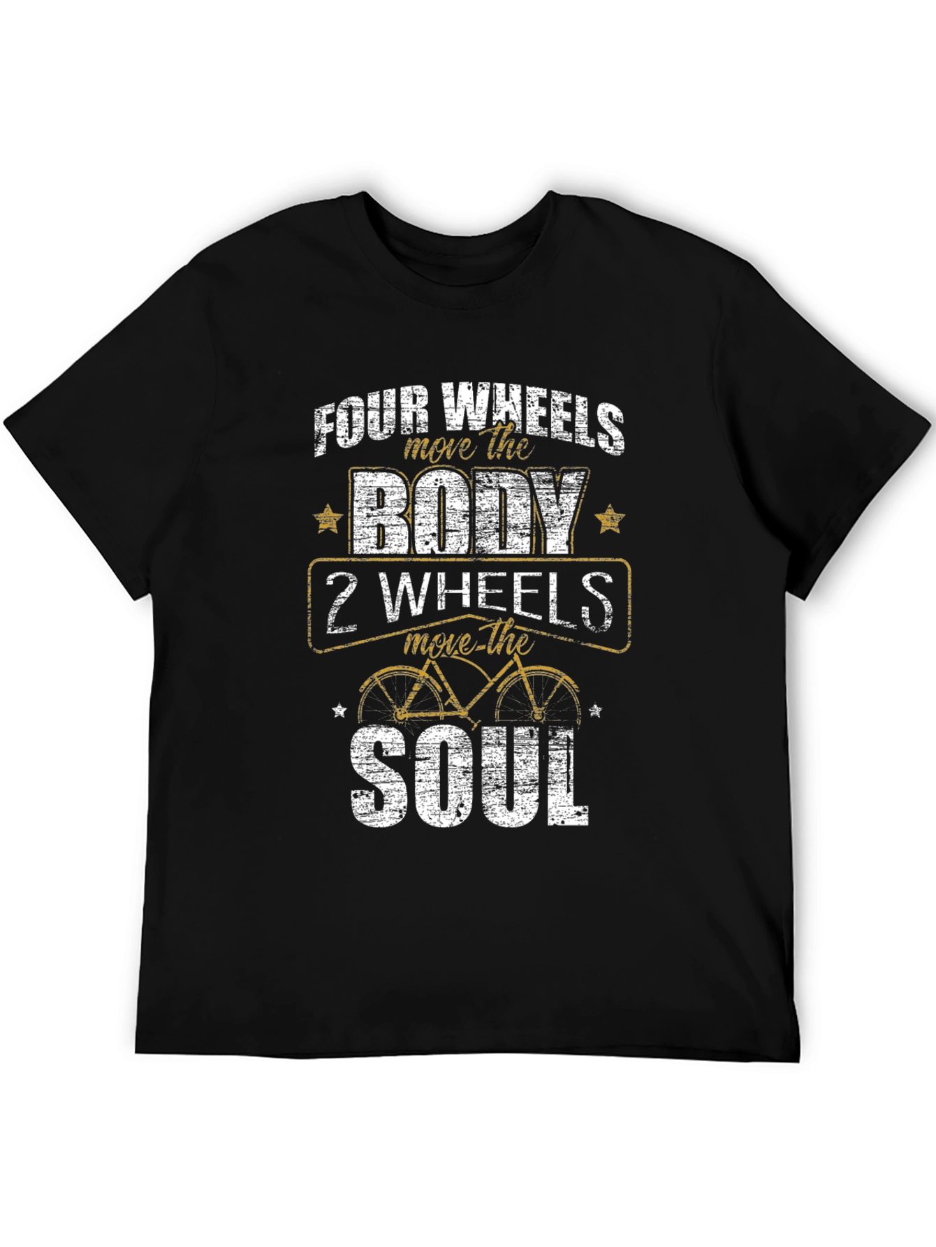 Four Wheels Move the Body T-Shirt