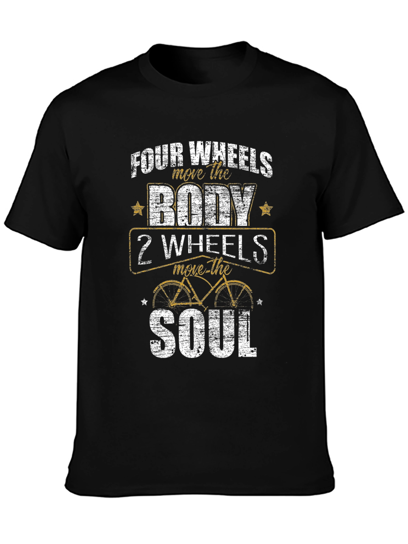 Four Wheels Move the Body T-Shirt