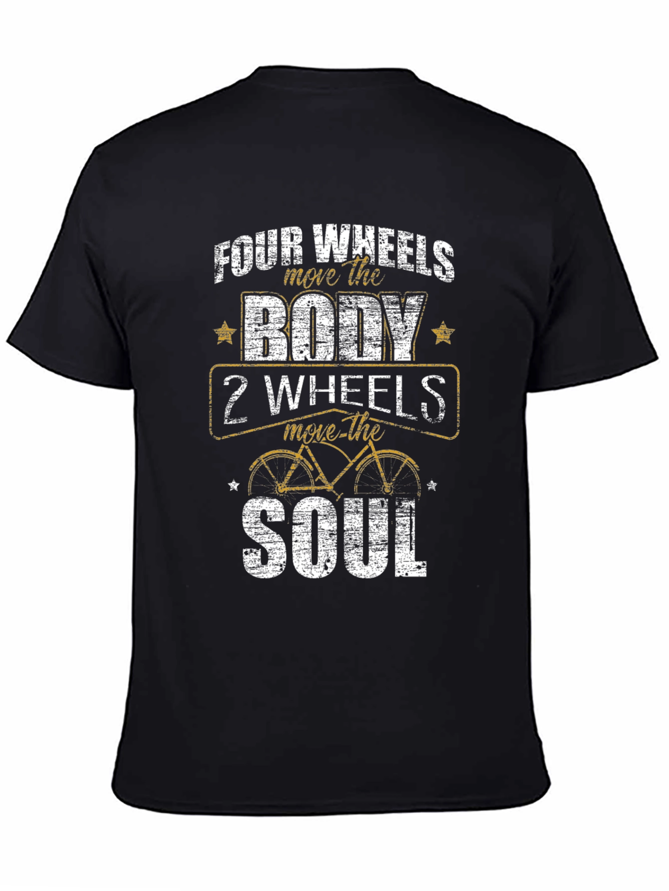 Four Wheels Move the Body T-Shirt