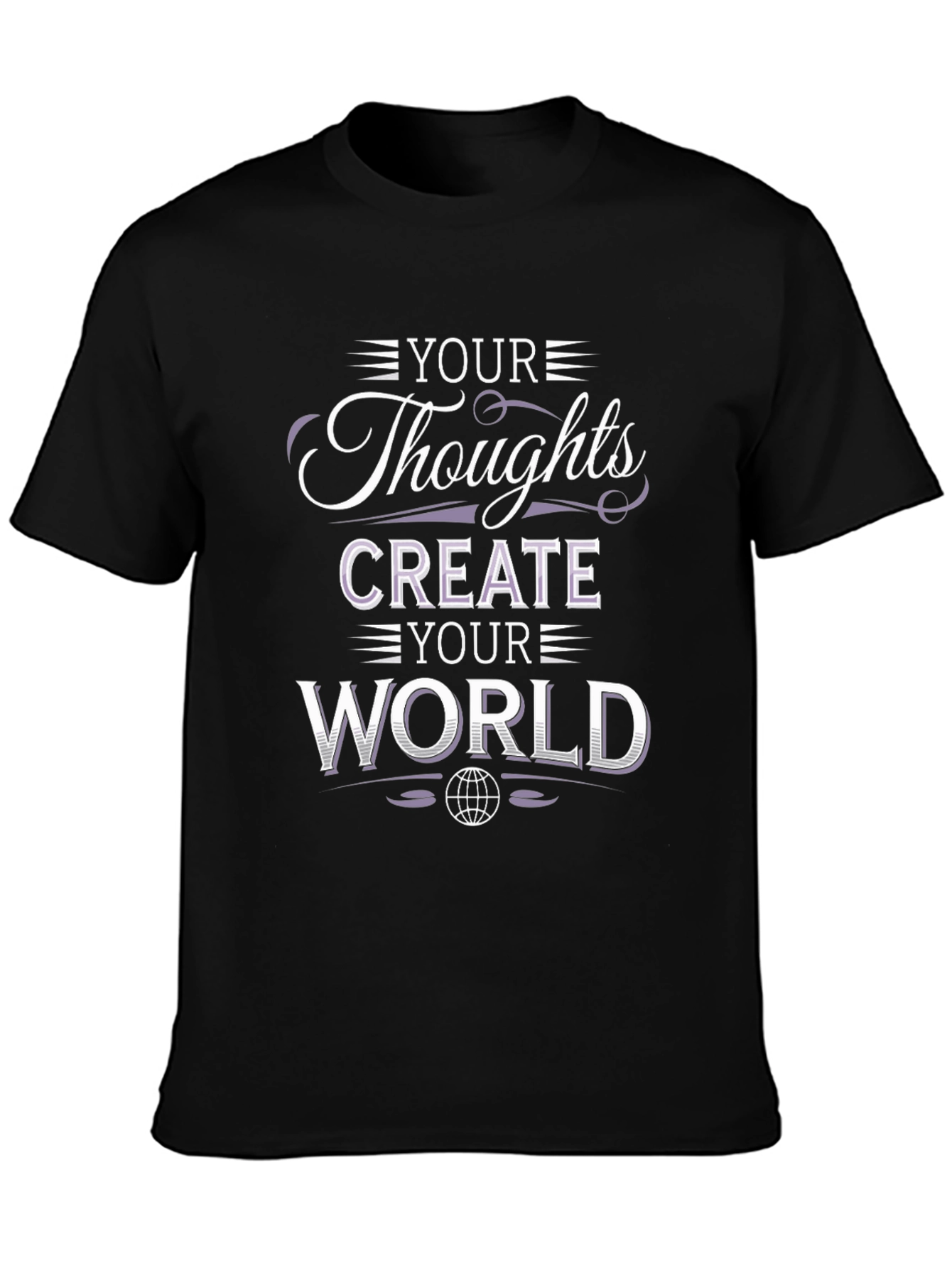 Inspirational T-Shirt: Your Thoughts Create Your World