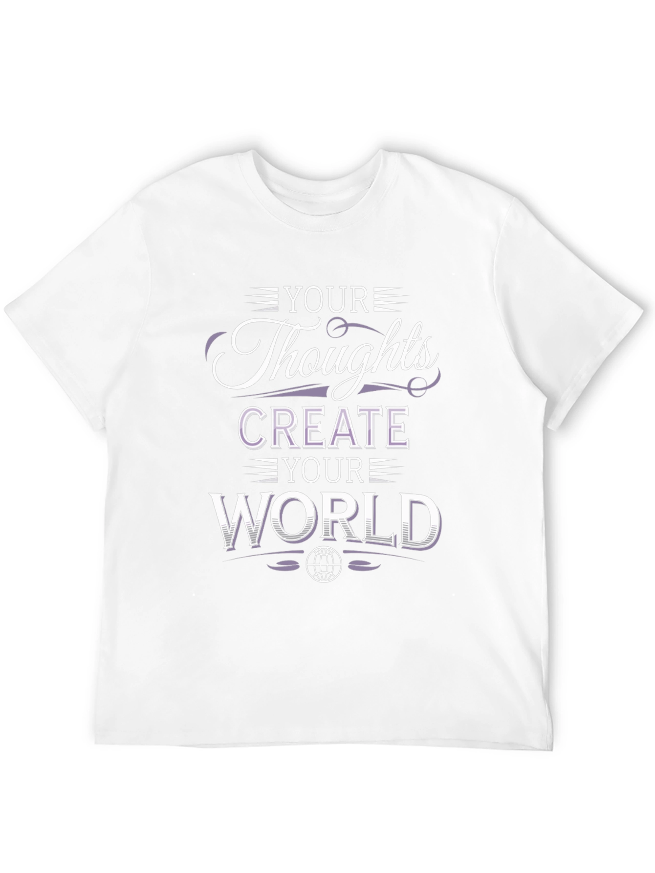 Inspirational T-Shirt: Your Thoughts Create Your World