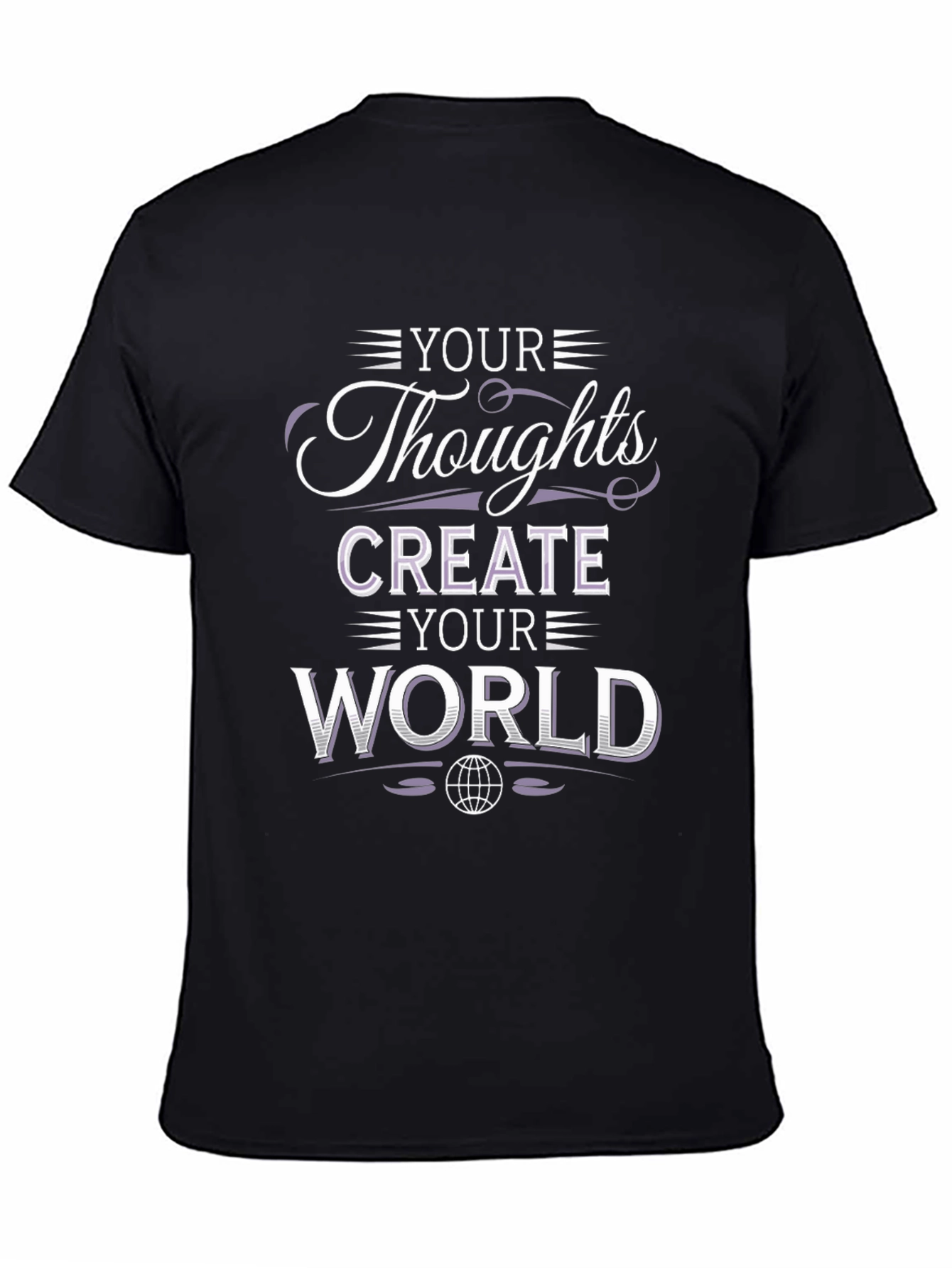 Inspirational T-Shirt: Your Thoughts Create Your World