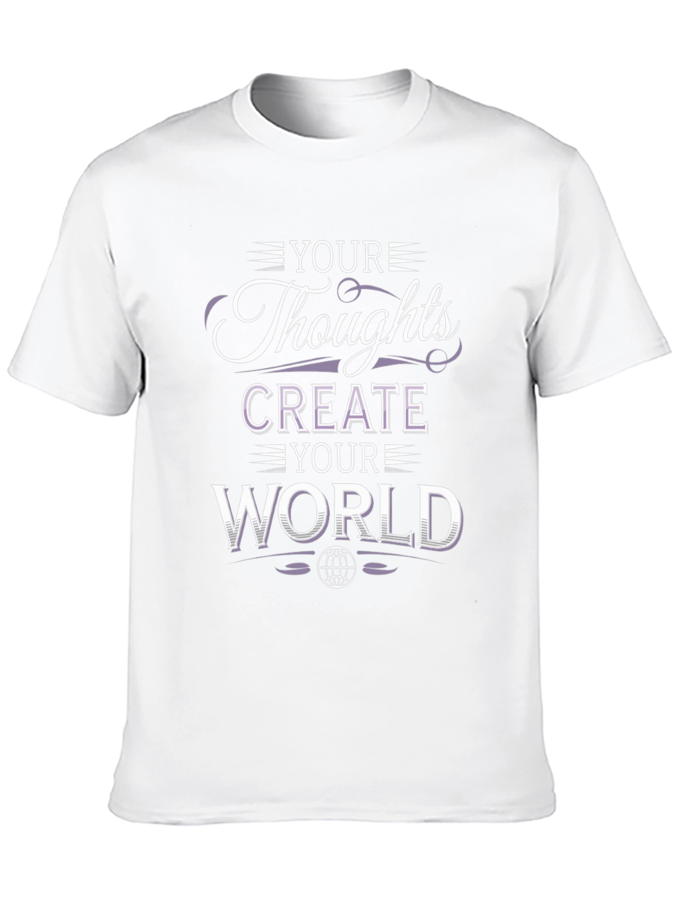 Inspirational T-Shirt: Your Thoughts Create Your World