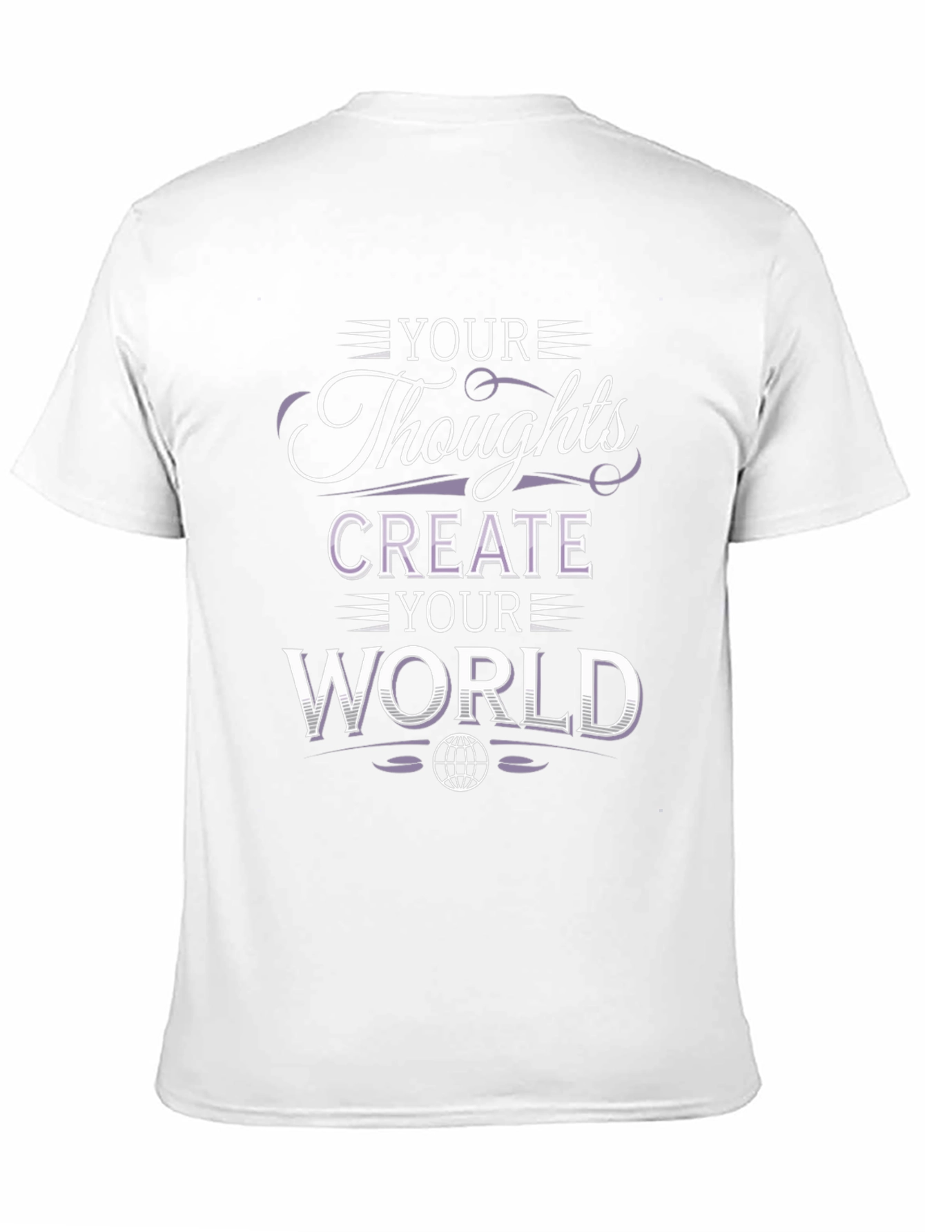 Inspirational T-Shirt: Your Thoughts Create Your World