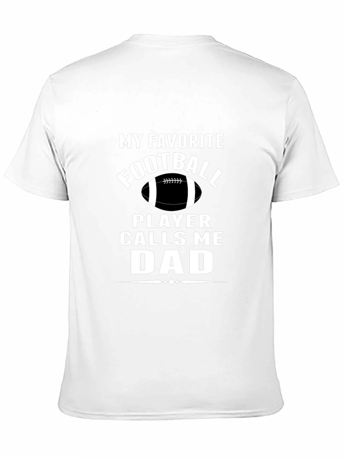 My Favorite Football Player Calls Me Dad T-Shirt