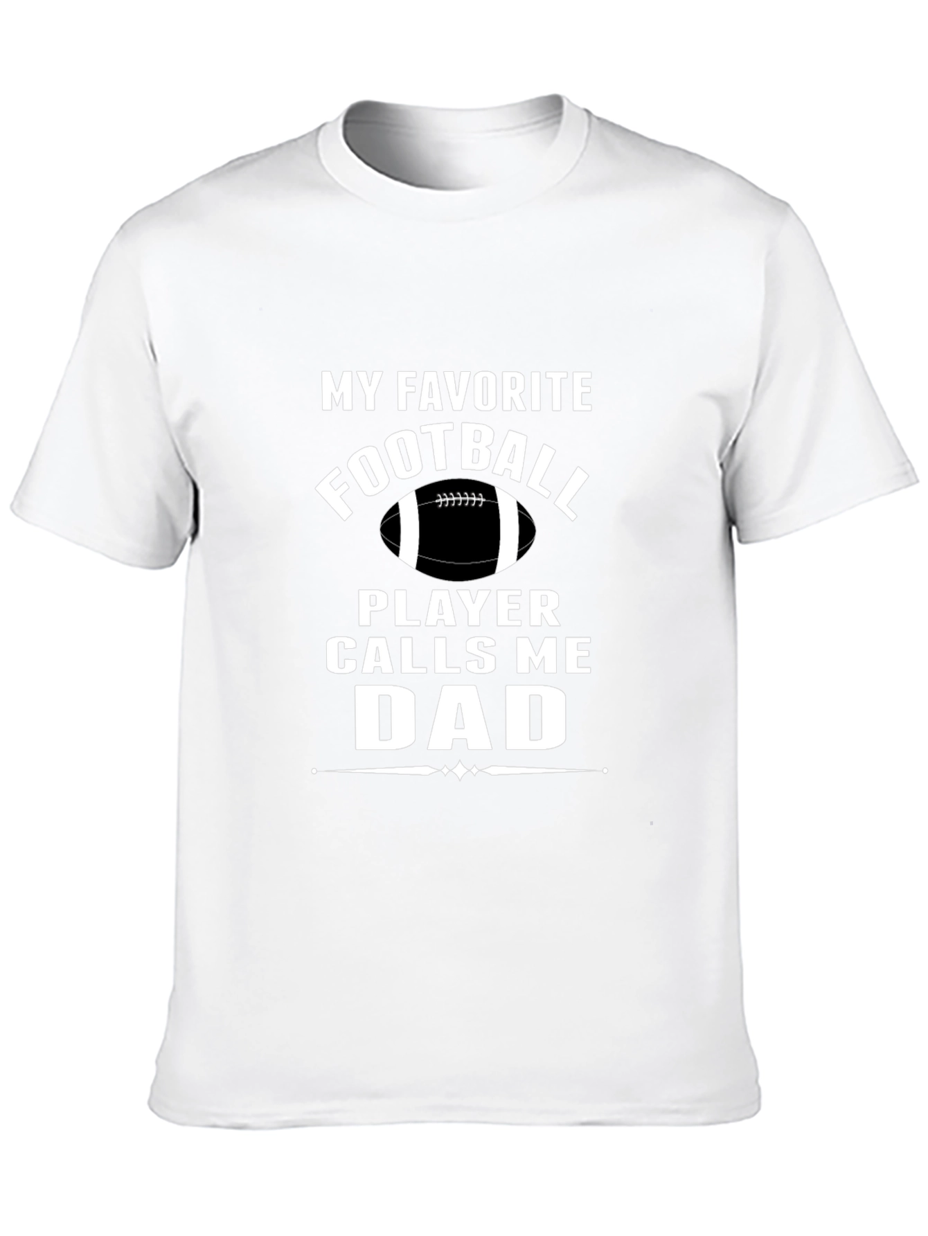 My Favorite Football Player Calls Me Dad T-Shirt