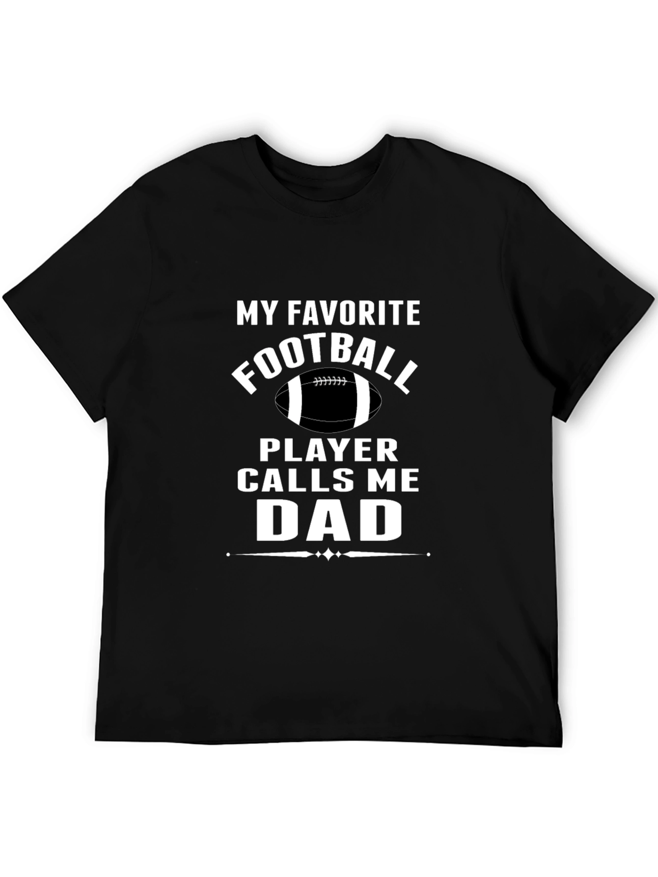 My Favorite Football Player Calls Me Dad T-Shirt