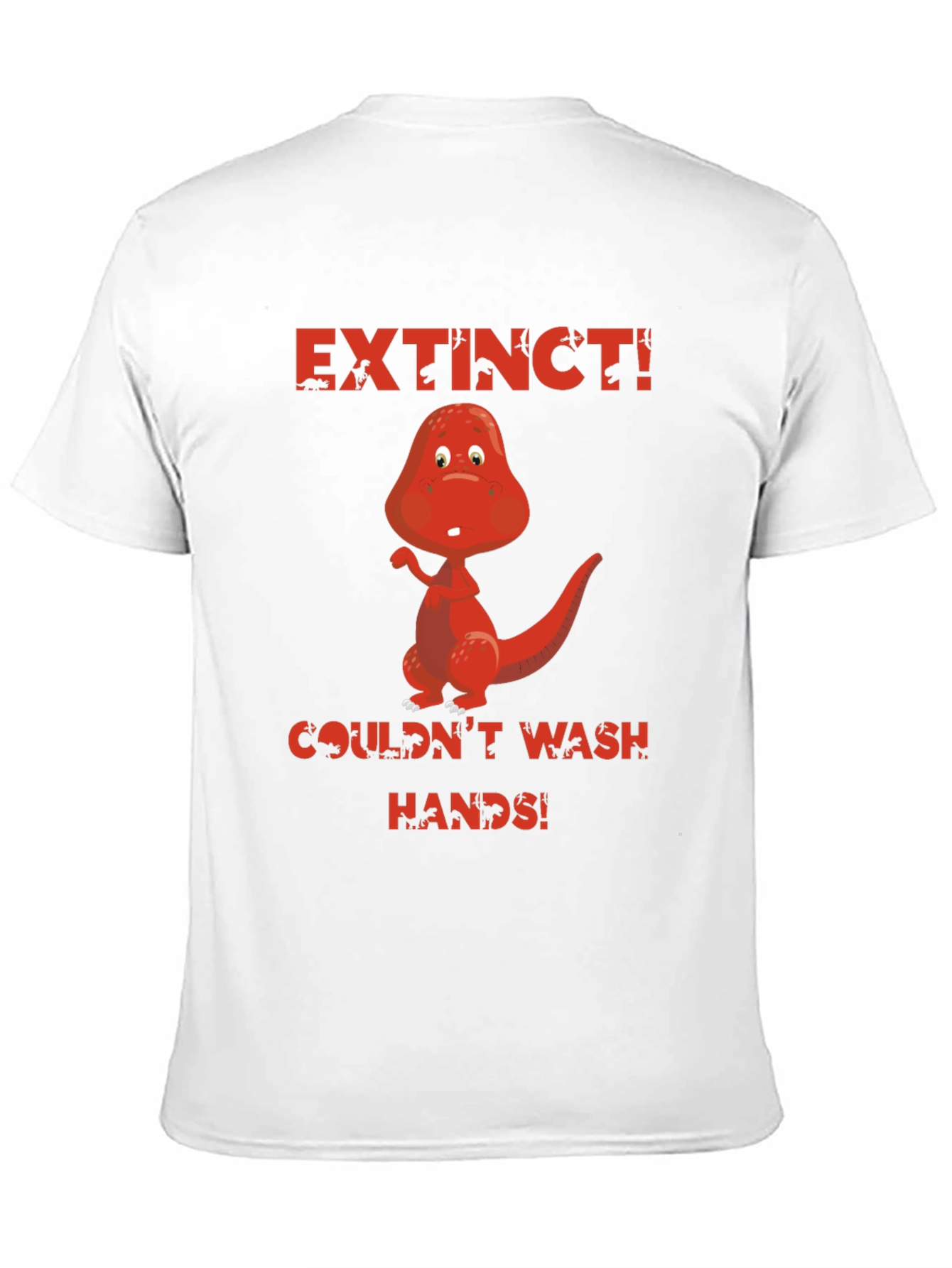 Extinct Dinosaur T-Shirt - Wash Your Hands!