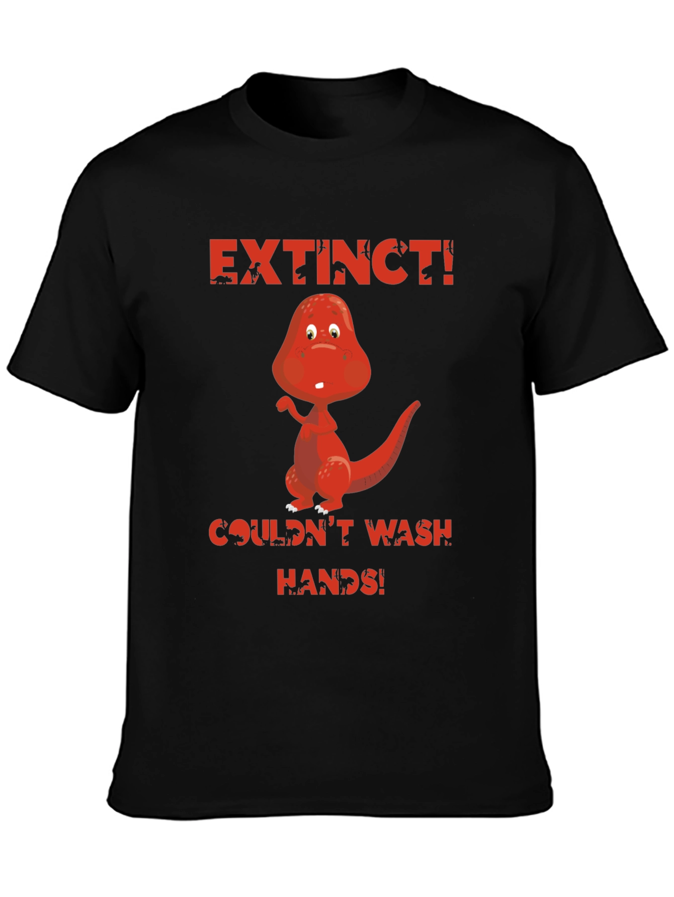 Extinct Dinosaur T-Shirt - Wash Your Hands!
