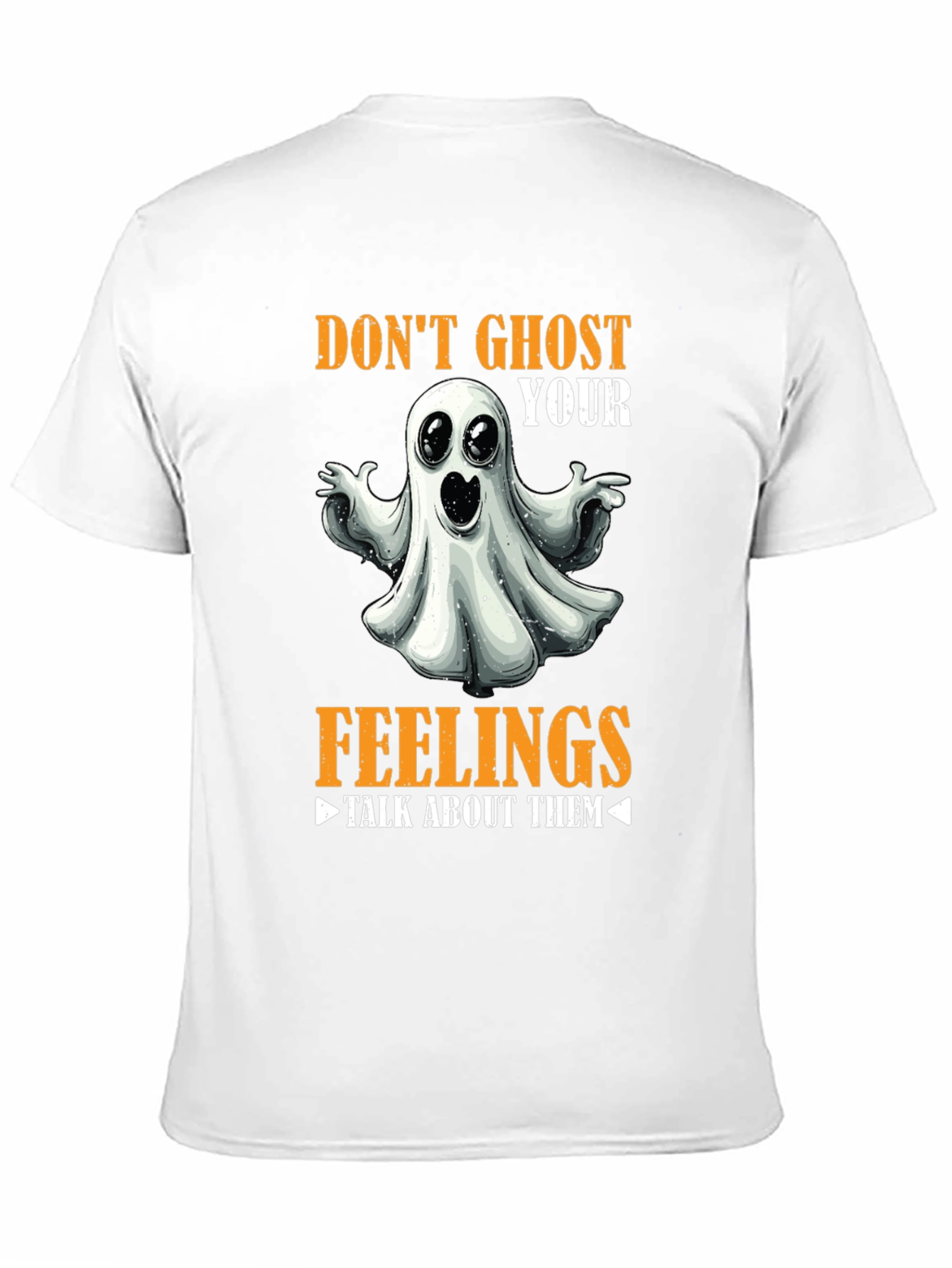 Dont Ghost Your Feelings T-Shirt